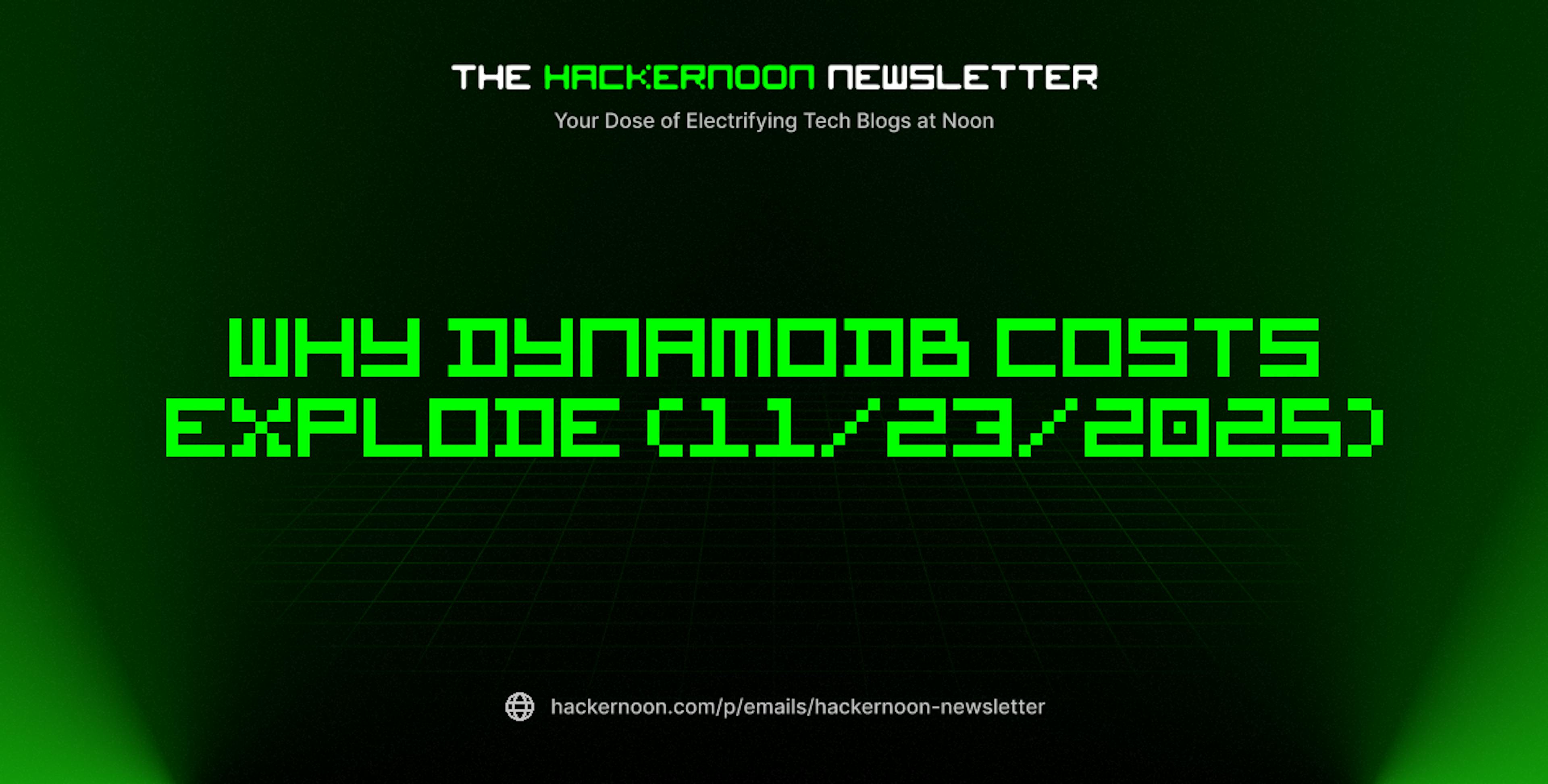 featured image - The HackerNoon Newsletter: Why DynamoDB Costs Explode (11/23/2025)
