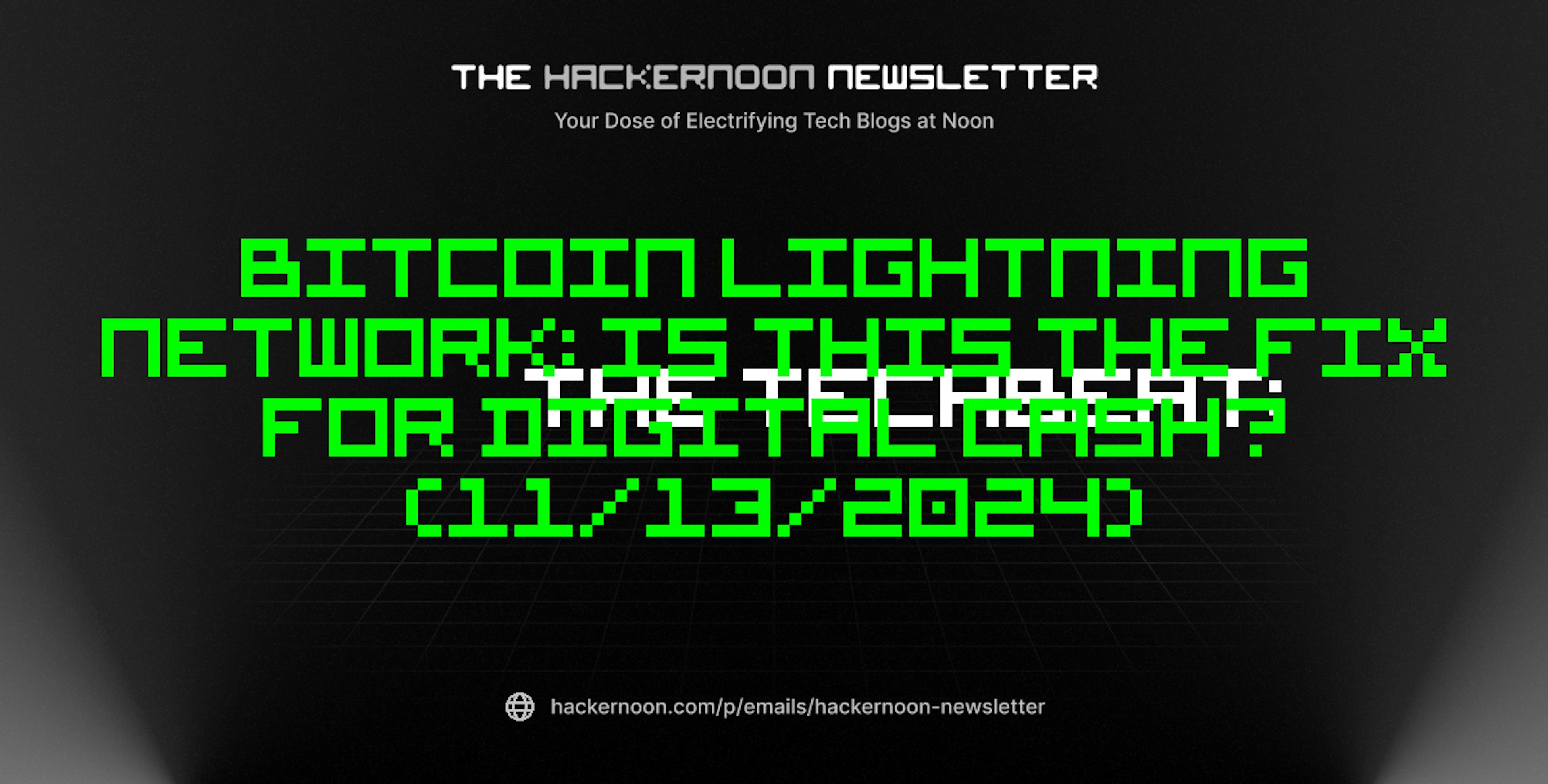 featured image - The TechBeat: Bitcoin Lightning Network: Is This the Fix for Digital Cash? (11/13/2024)