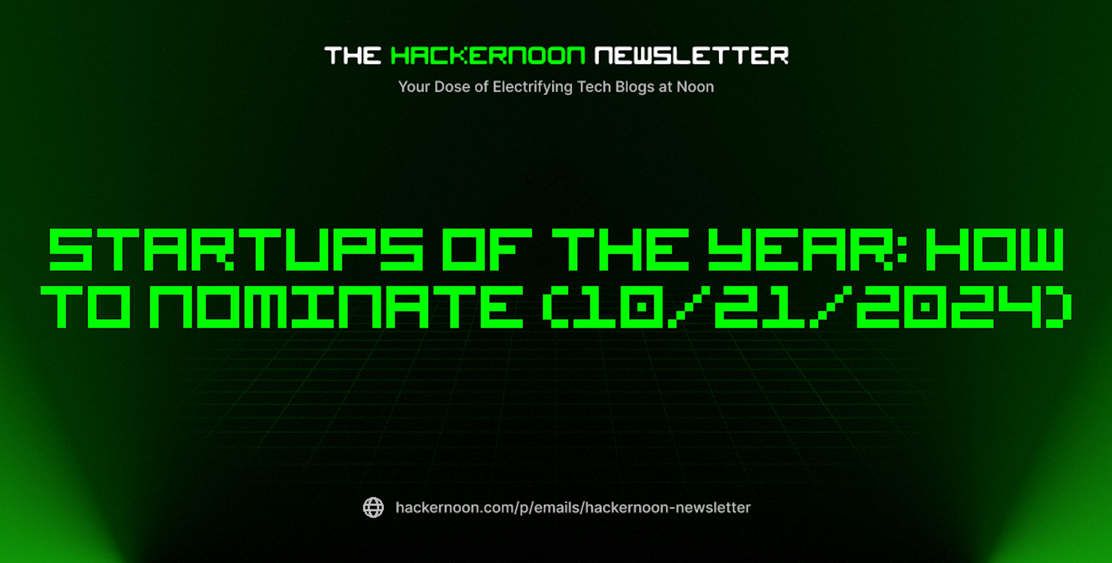 featured image - The HackerNoon Newsletter: Startups of The Year: How to Nominate (10/21/2024)