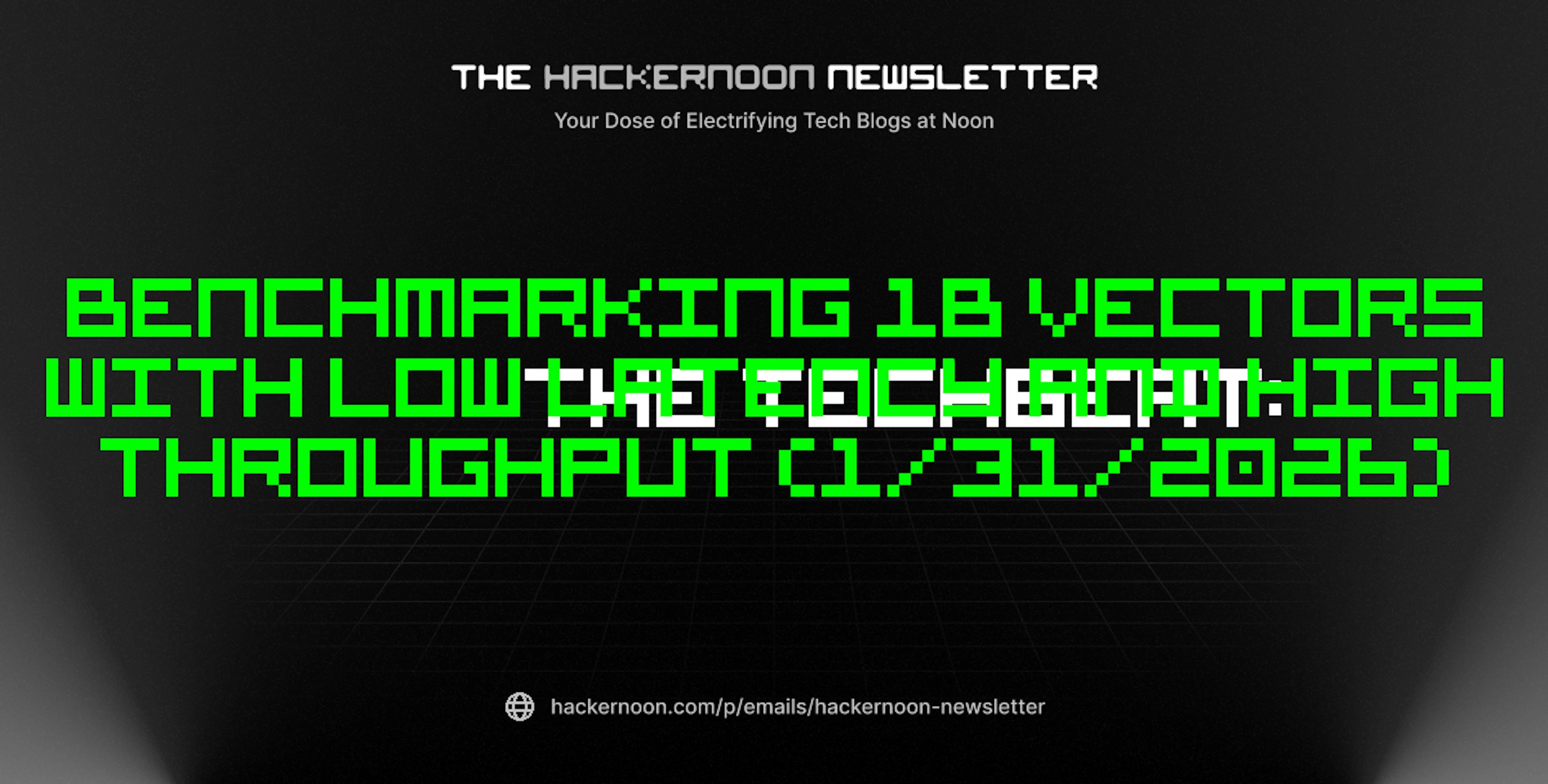 featured image - The TechBeat: Benchmarking 1B Vectors with Low Latency and High Throughput (1/31/2026)
