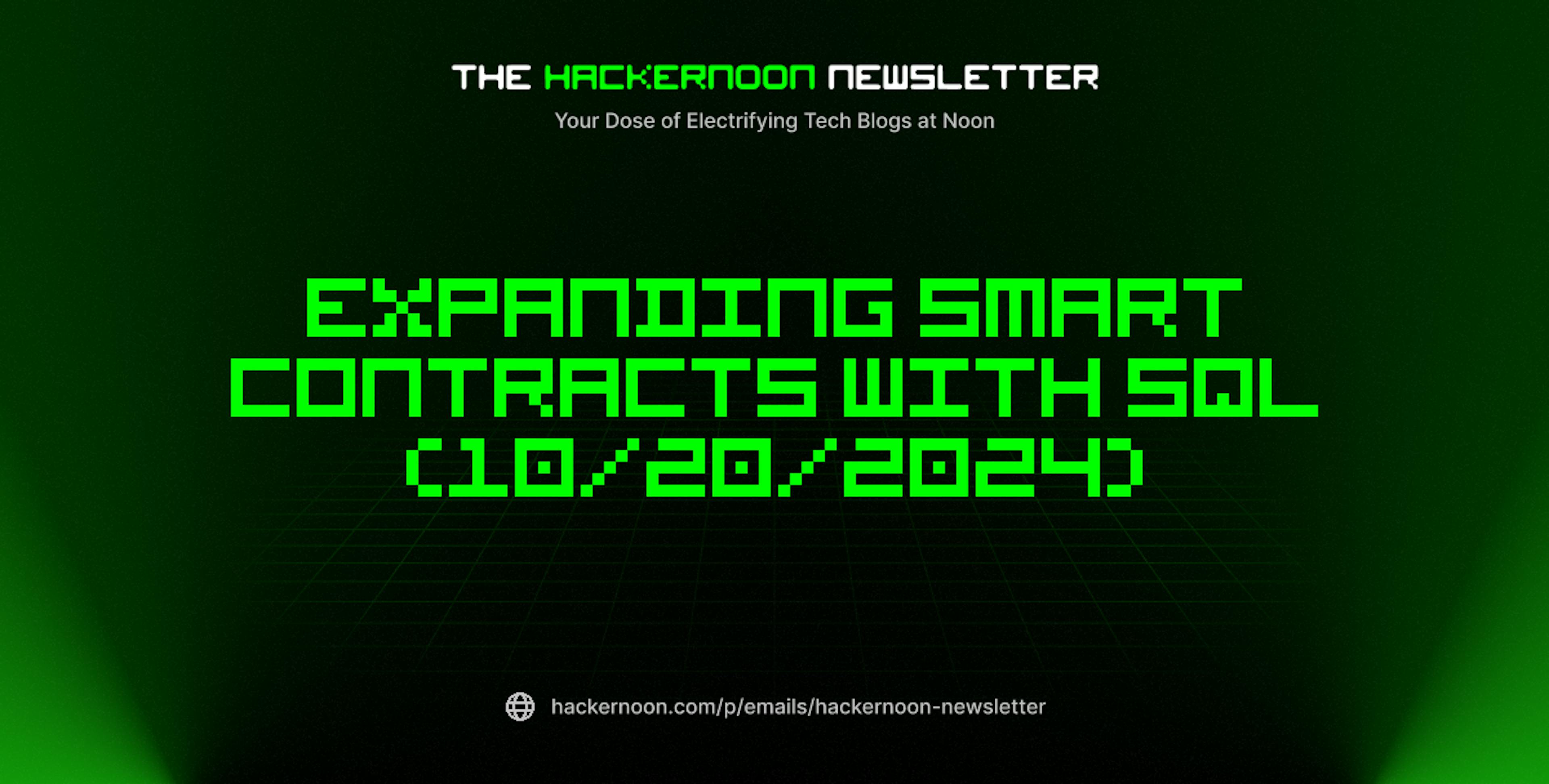 featured image - The HackerNoon Newsletter: Expanding Smart Contracts With SQL (10/20/2024)