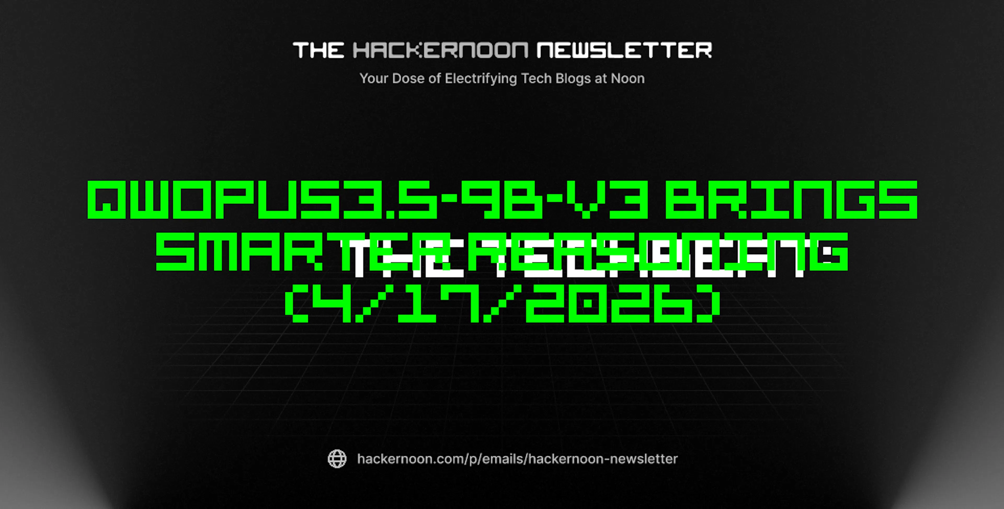 featured image - The TechBeat: Qwopus3.5-9B-v3 Brings Smarter Reasoning (4/17/2026)