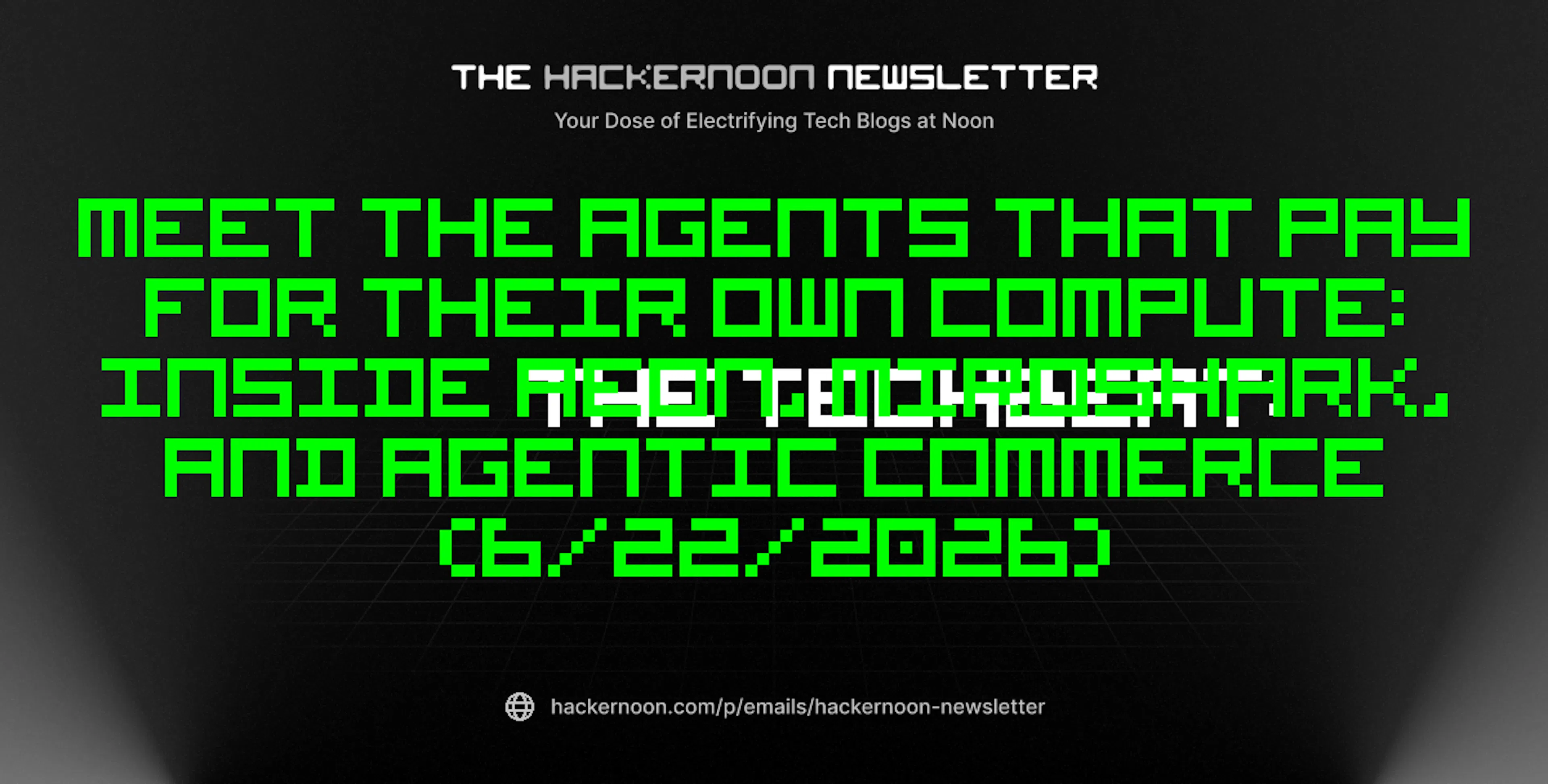 featured image - The TechBeat: Meet the Agents That Pay for Their Own Compute: Inside Aeon, MiroShark, and Agentic Commerce (6/22/2026)