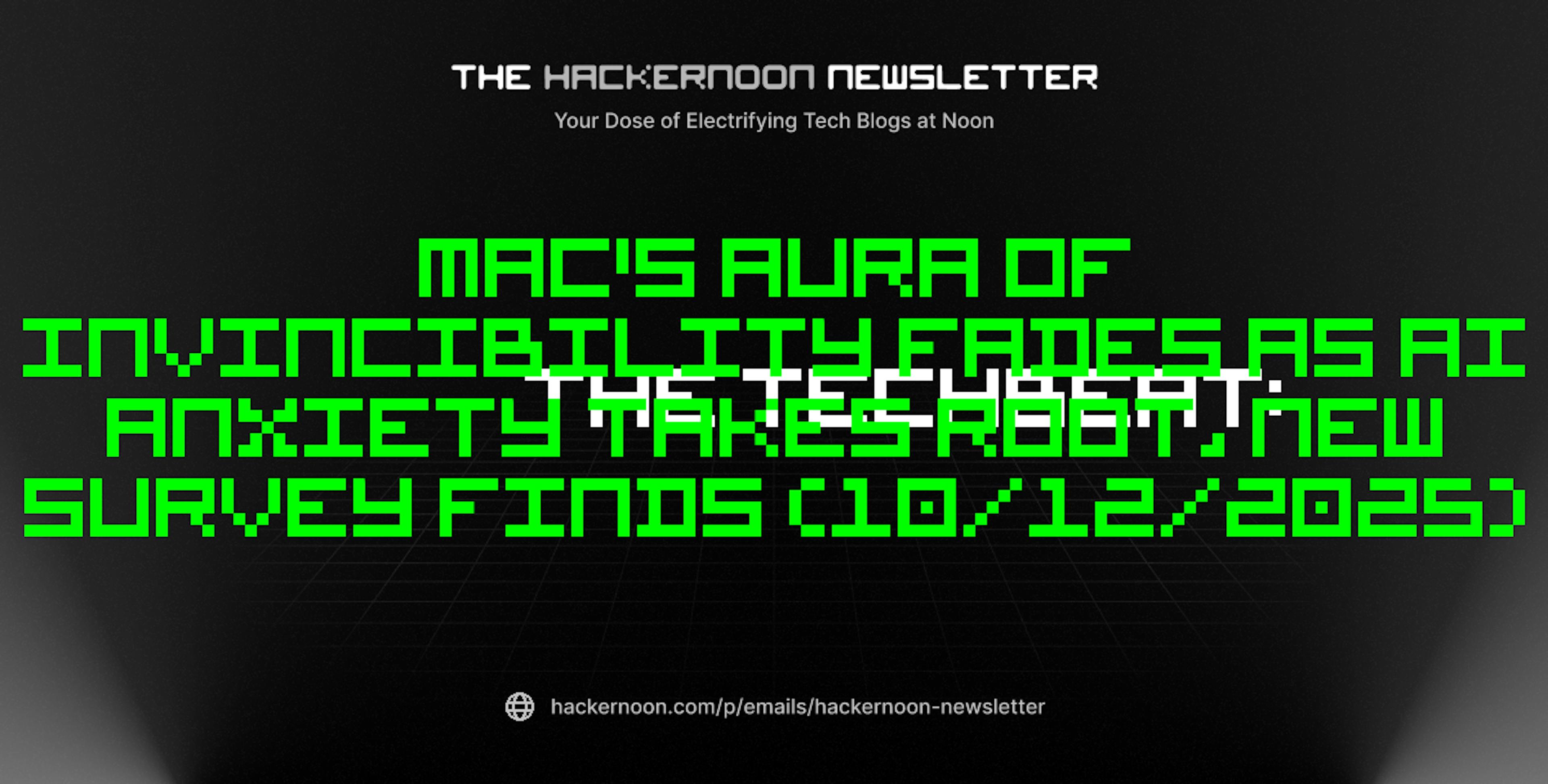 featured image - The TechBeat: Mac's Aura of Invincibility Fades as AI Anxiety Takes Root, New Survey Finds (10/12/2025)