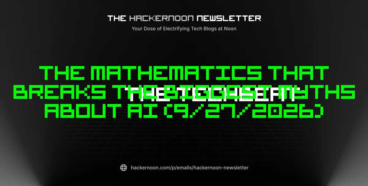 The TechBeat: The Mathematics That Breaks the Biggest Myths About AI (9/27/2026)
