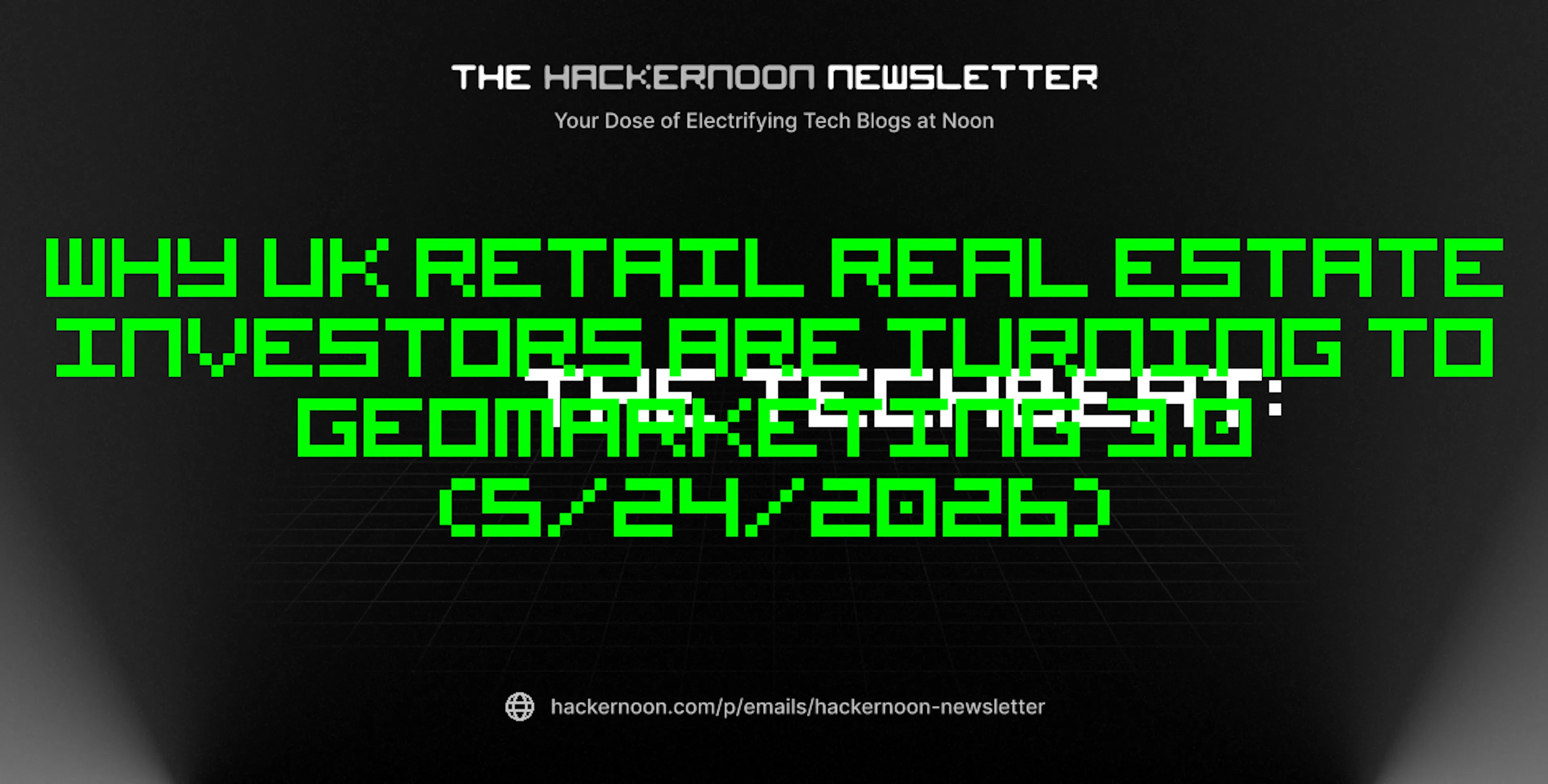 featured image - The TechBeat: Why UK Retail Real Estate Investors Are Turning to Geomarketing 3.0 (5/24/2026)