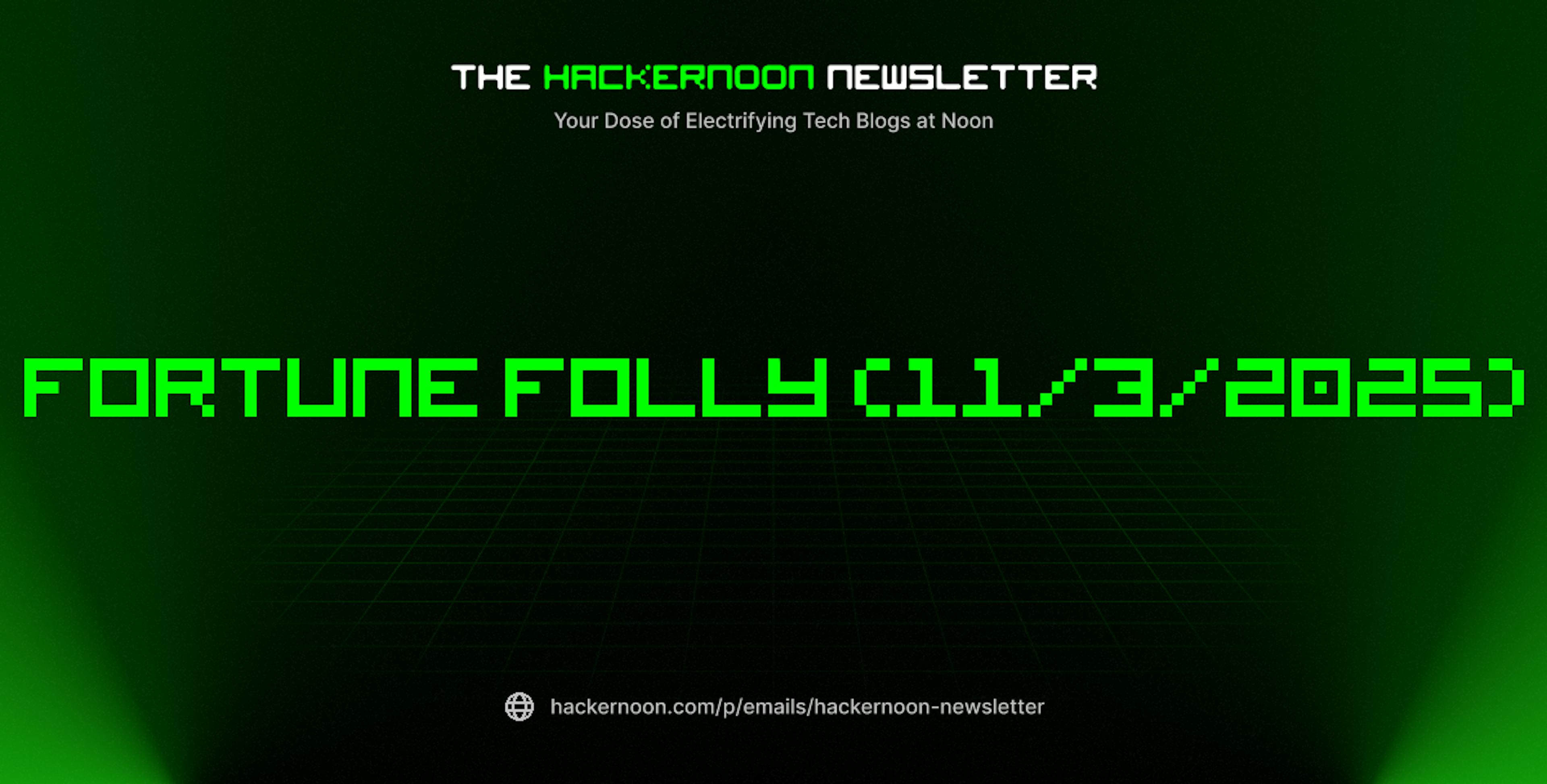 featured image - The HackerNoon Newsletter: Fortune Folly (11/3/2025)
