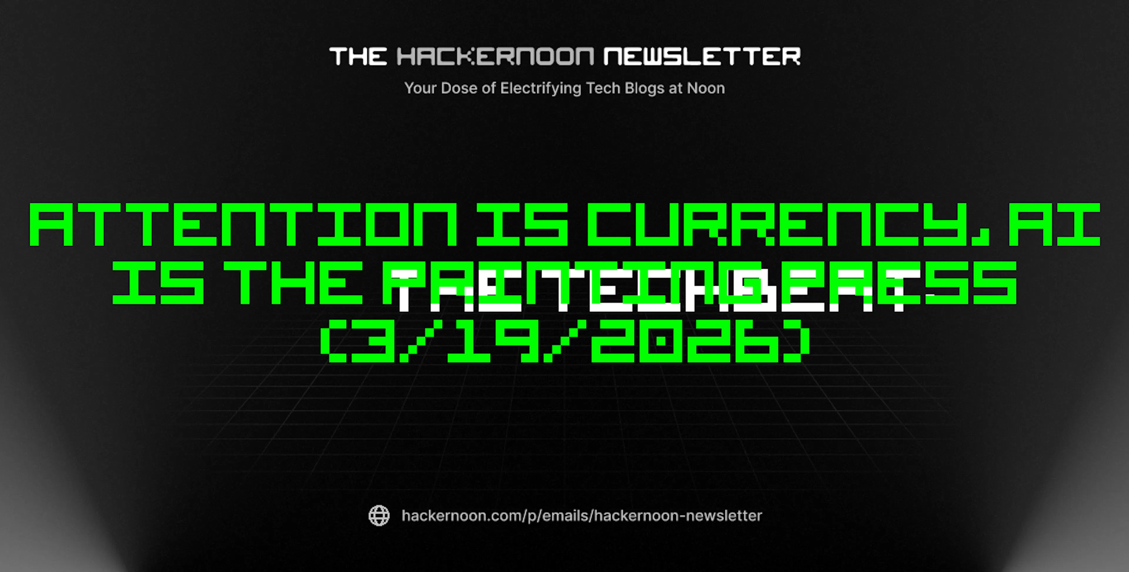 featured image - The TechBeat: Attention Is Currency, AI Is the Printing Press (3/19/2026)