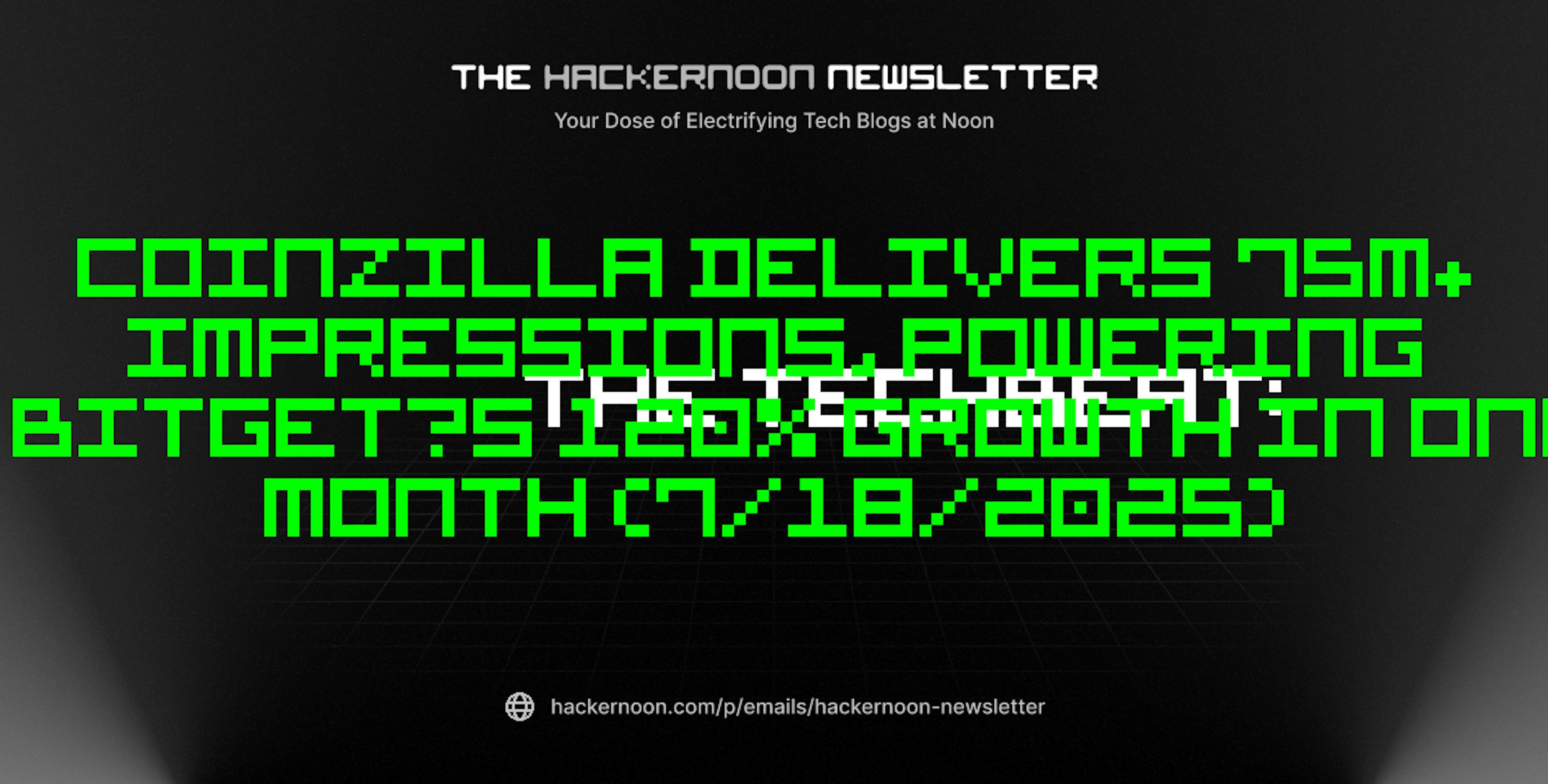 featured image - The TechBeat: Coinzilla Delivers 75M+ Impressions, Powering Bitget’s 120% Growth in One Month (7/18/2025)