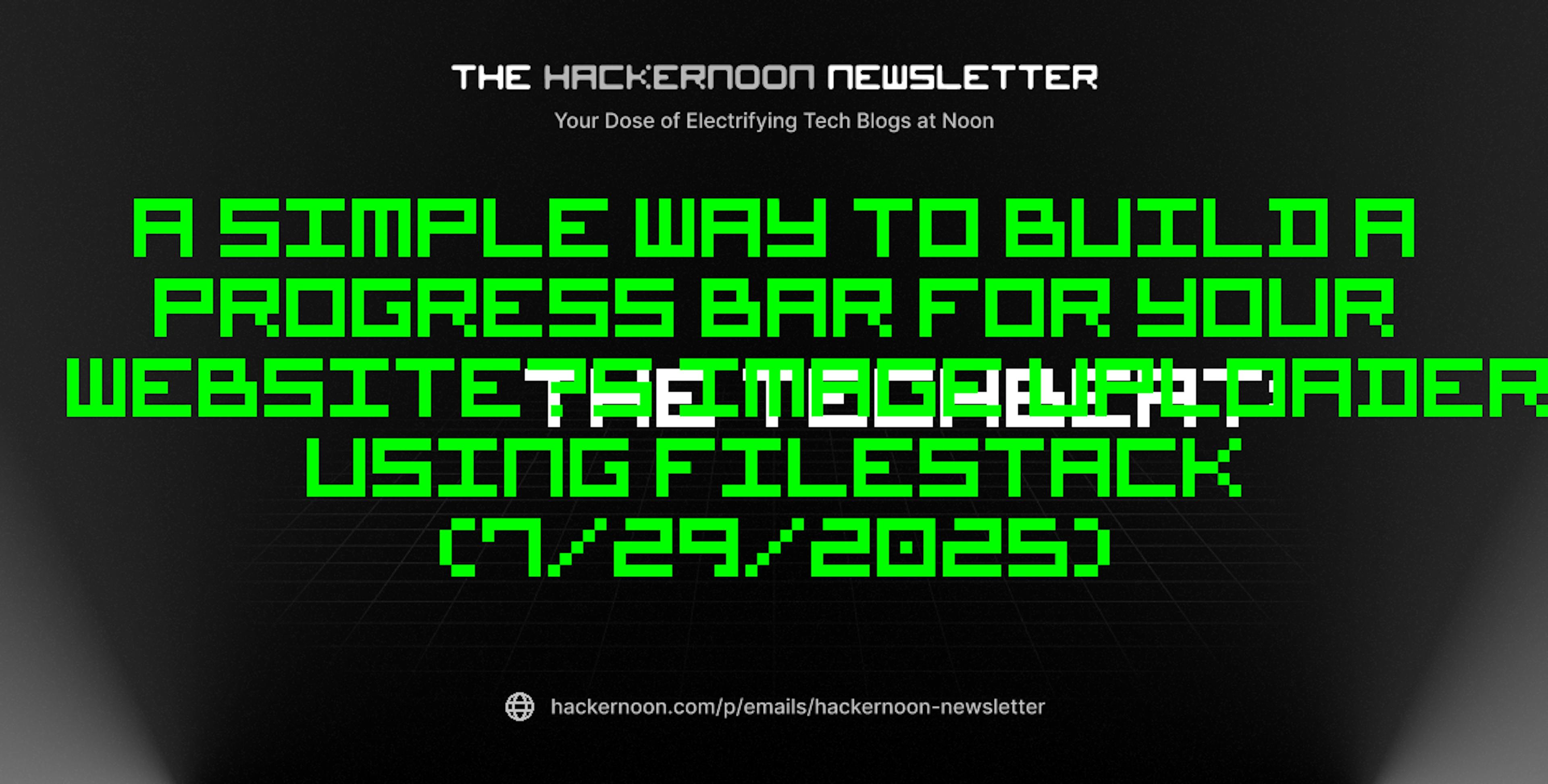 featured image - The TechBeat: A Simple Way to Build a Progress Bar for Your Website’s Image Uploader Using Filestack (7/29/2025)