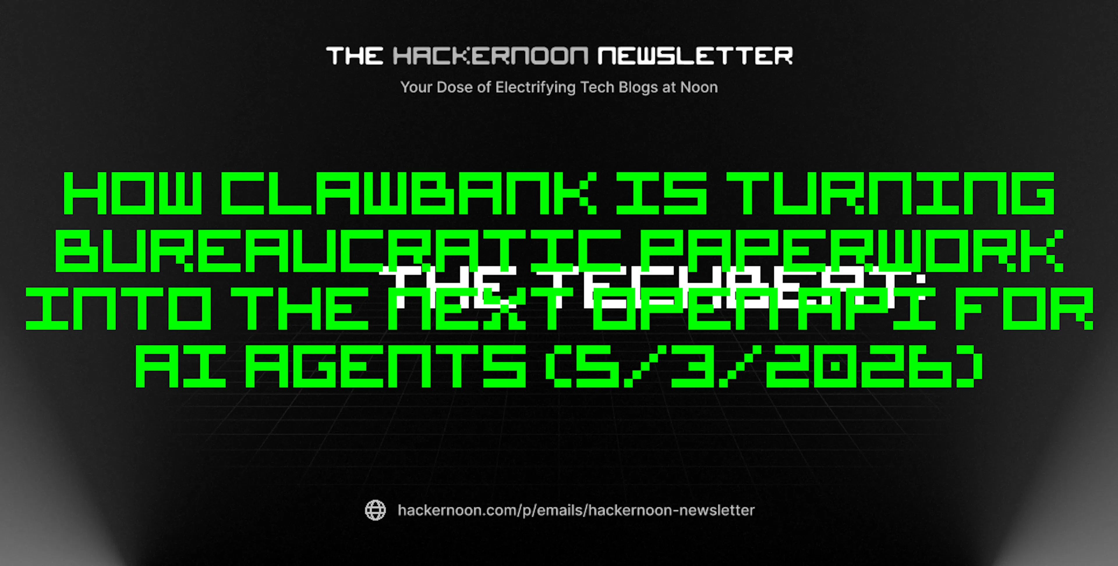 featured image - The TechBeat: How ClawBank Is Turning Bureaucratic Paperwork Into the Next Open API for AI Agents (5/3/2026)