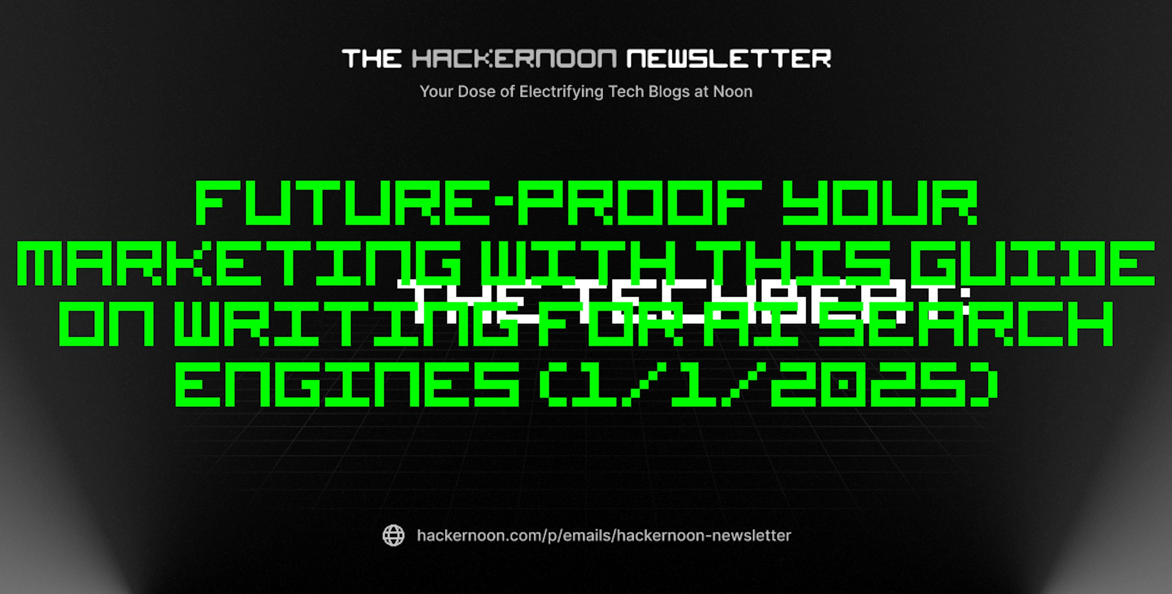 featured image - The TechBeat: Future-proof Your Marketing With This Guide on Writing for AI Search Engines (1/1/2025)