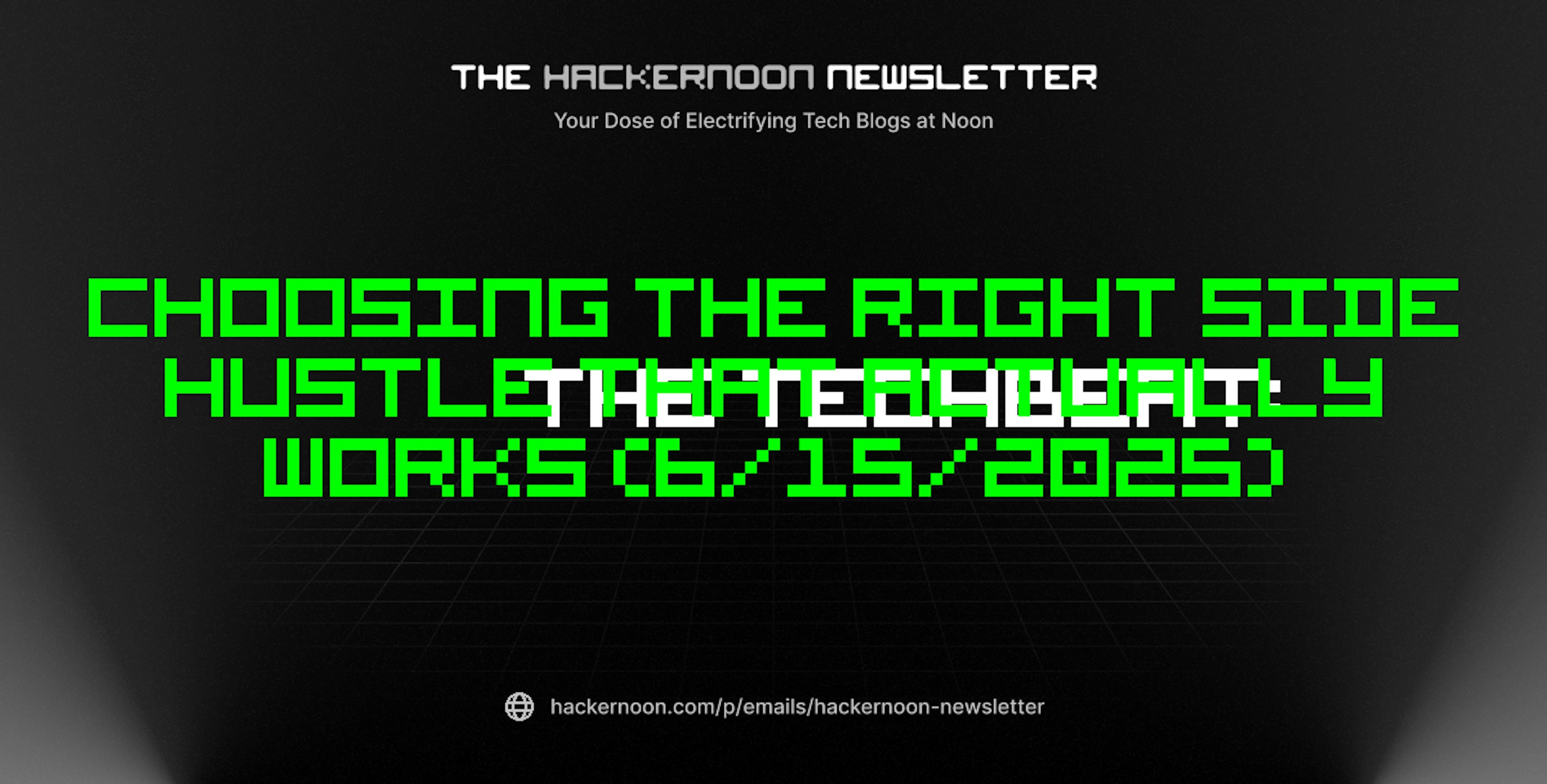 featured image - The TechBeat: Choosing the Right Side Hustle That Actually Works (6/15/2025)