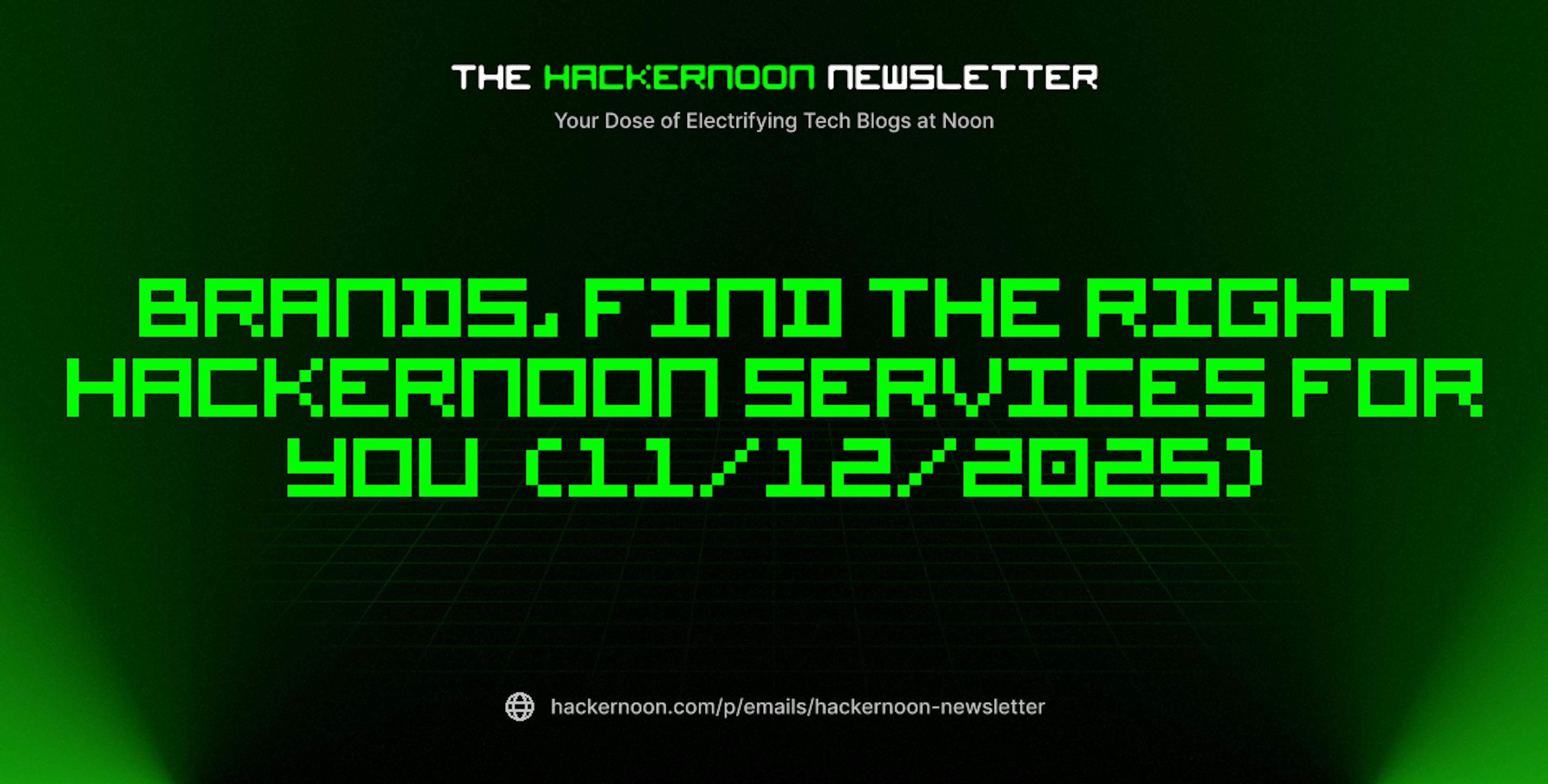 featured image - The HackerNoon Newsletter: Brands, Find the Right HackerNoon Services for You (11/12/2025)