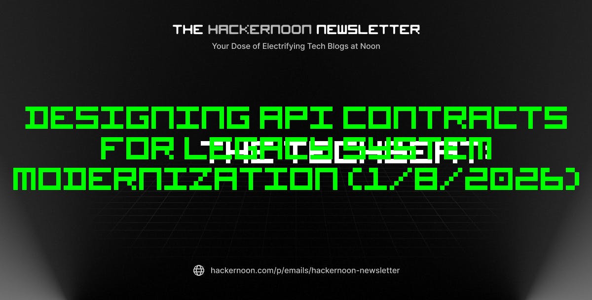 featured image - The TechBeat: Designing API Contracts for Legacy System Modernization (1/8/2026)