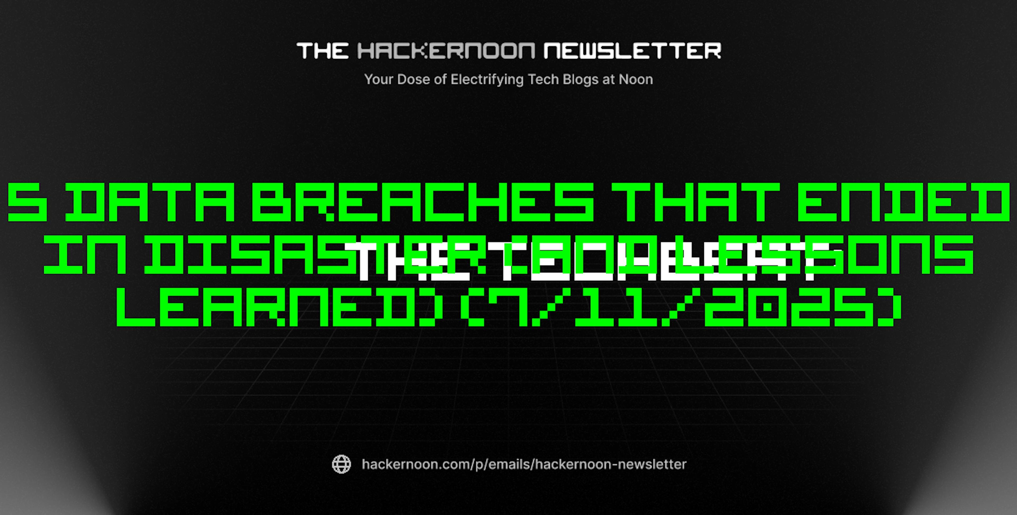 featured image - The TechBeat: 5 Data Breaches That Ended in Disaster (and Lessons Learned) (7/11/2025)