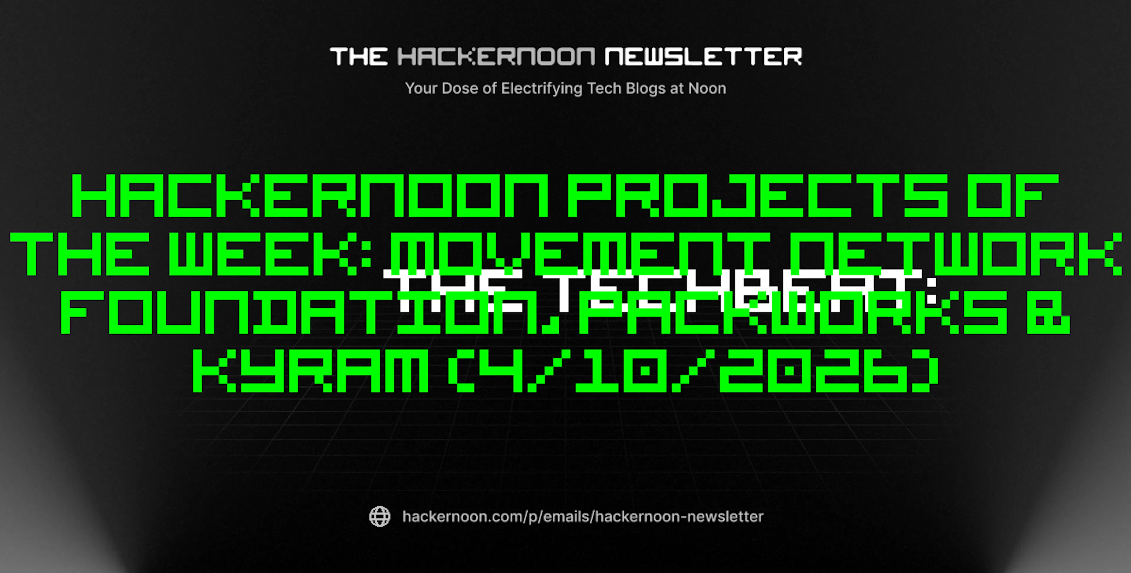 featured image - The TechBeat: HackerNoon Projects of the Week: Movement Network Foundation, Packworks & Kyram (4/10/2026)