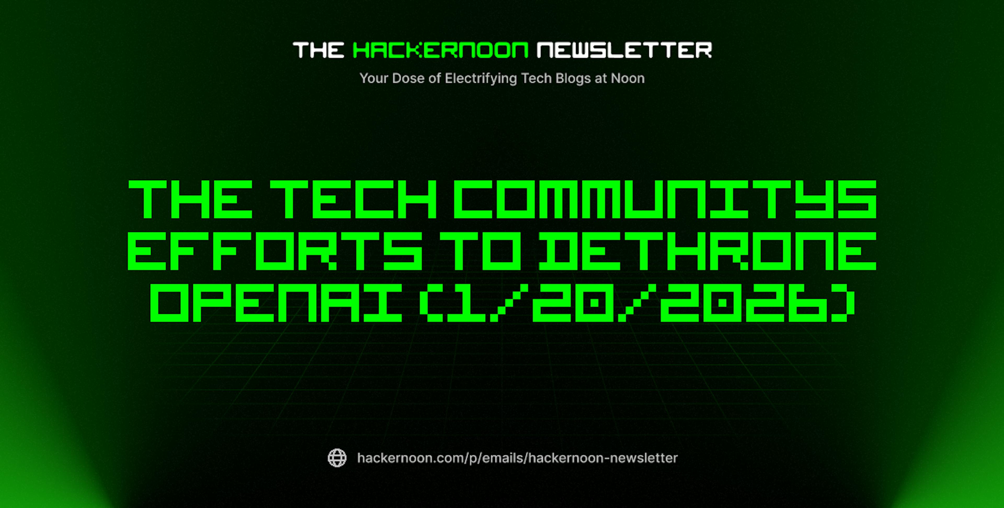 featured image - The HackerNoon Newsletter: The Tech Communitys Efforts to Dethrone OpenAI (1/20/2026)