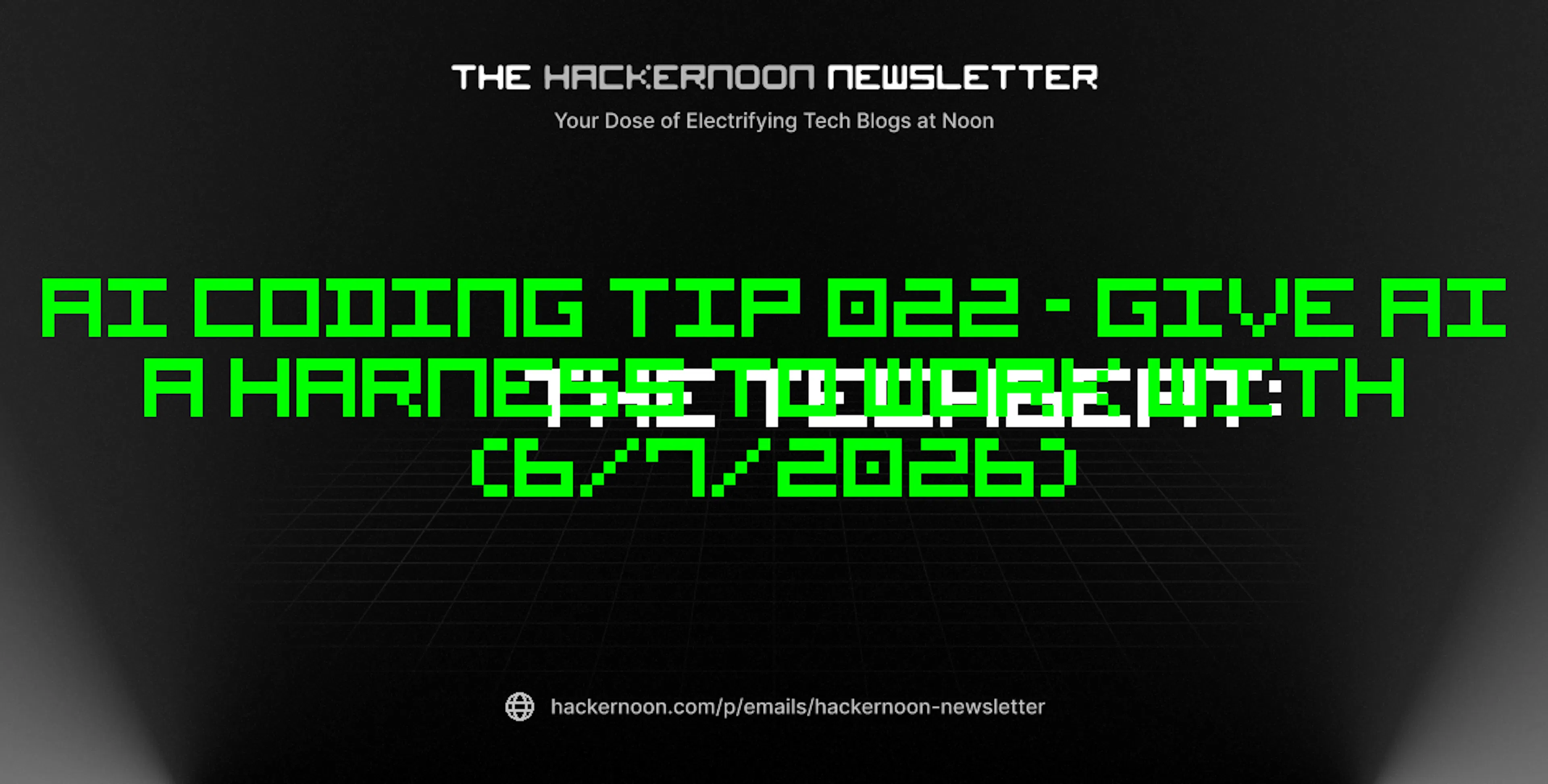 featured image - The TechBeat: AI Coding Tip 022 - Give AI a Harness to Work With (6/7/2026)
