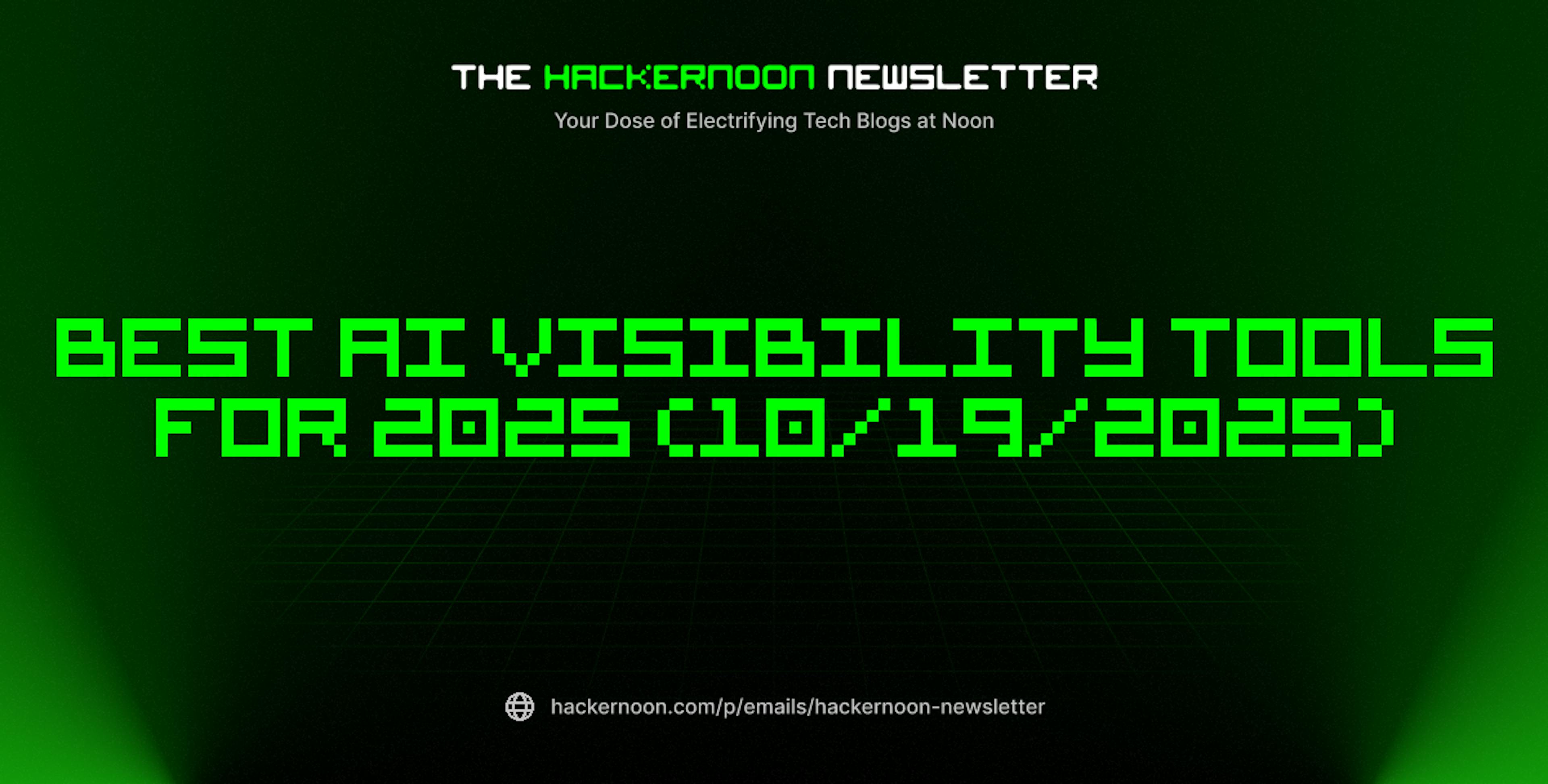 featured image - The HackerNoon Newsletter: Best AI Visibility Tools for 2025 (10/19/2025)