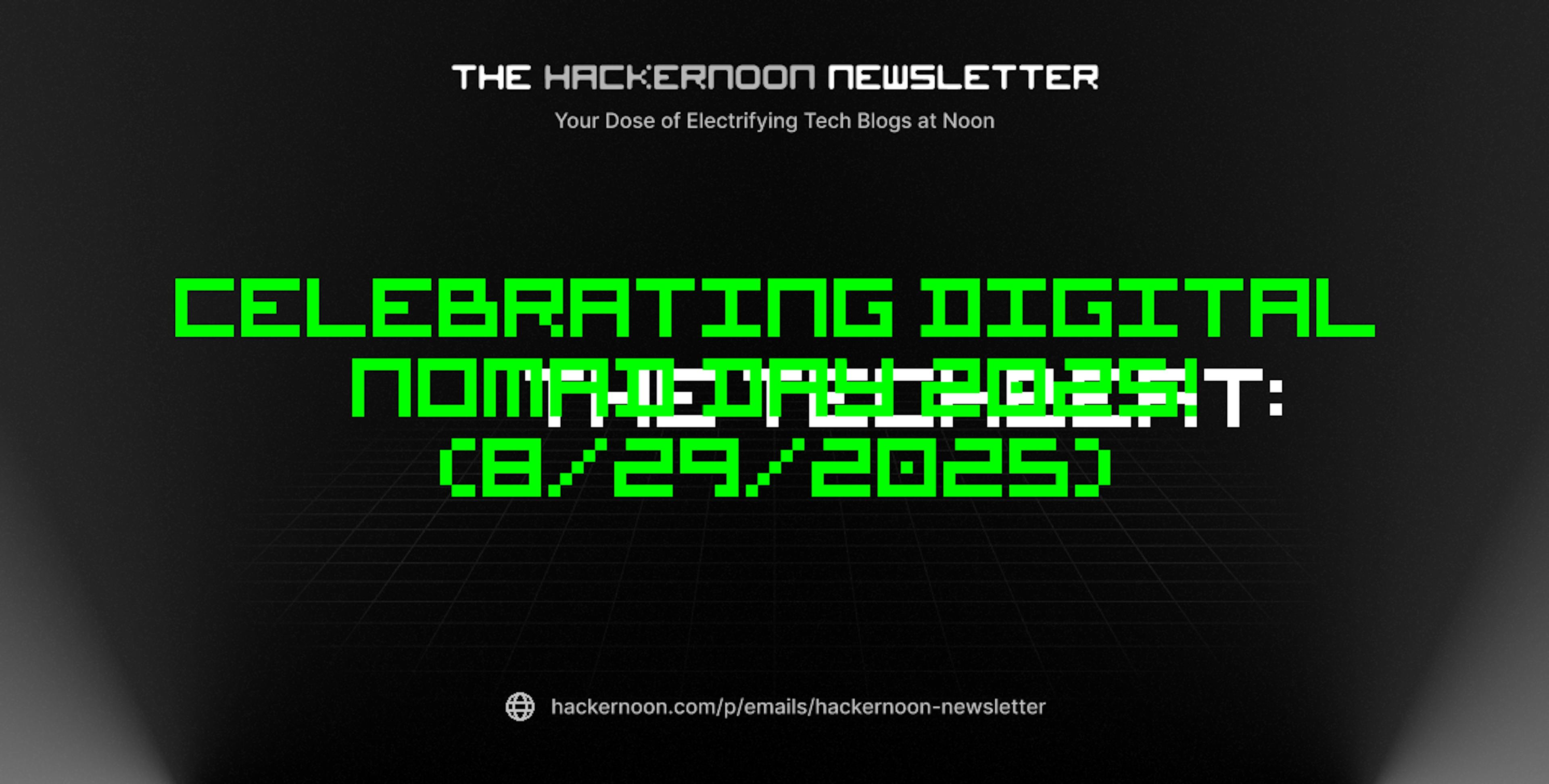 featured image - The TechBeat: Celebrating Digital Nomad Day 2025! (8/29/2025)