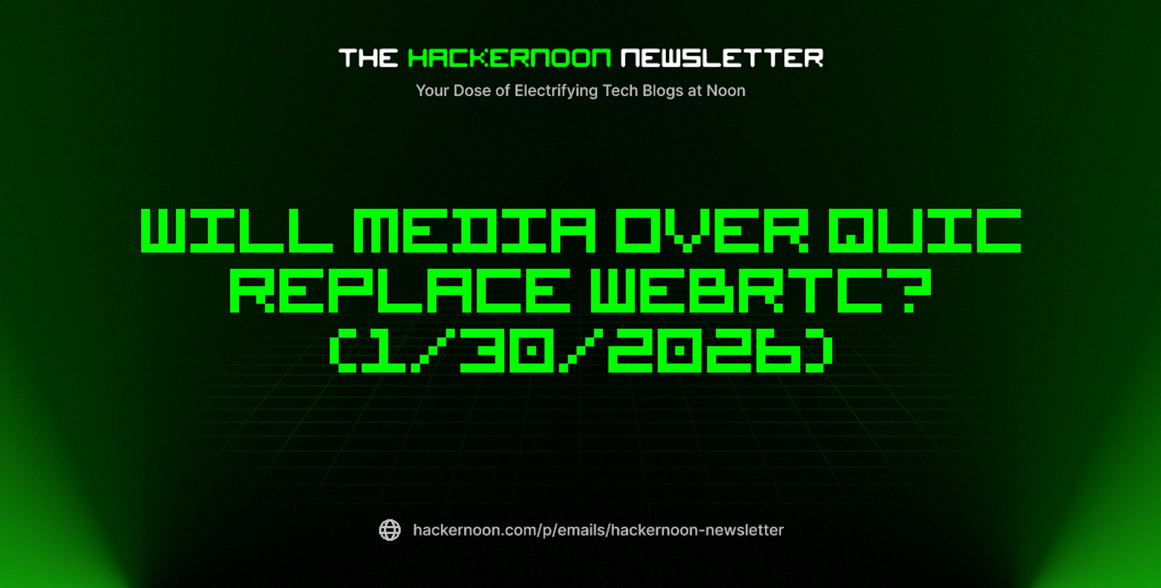 featured image - The HackerNoon Newsletter: Will Media Over Quic Replace WebRTC? (1/30/2026)