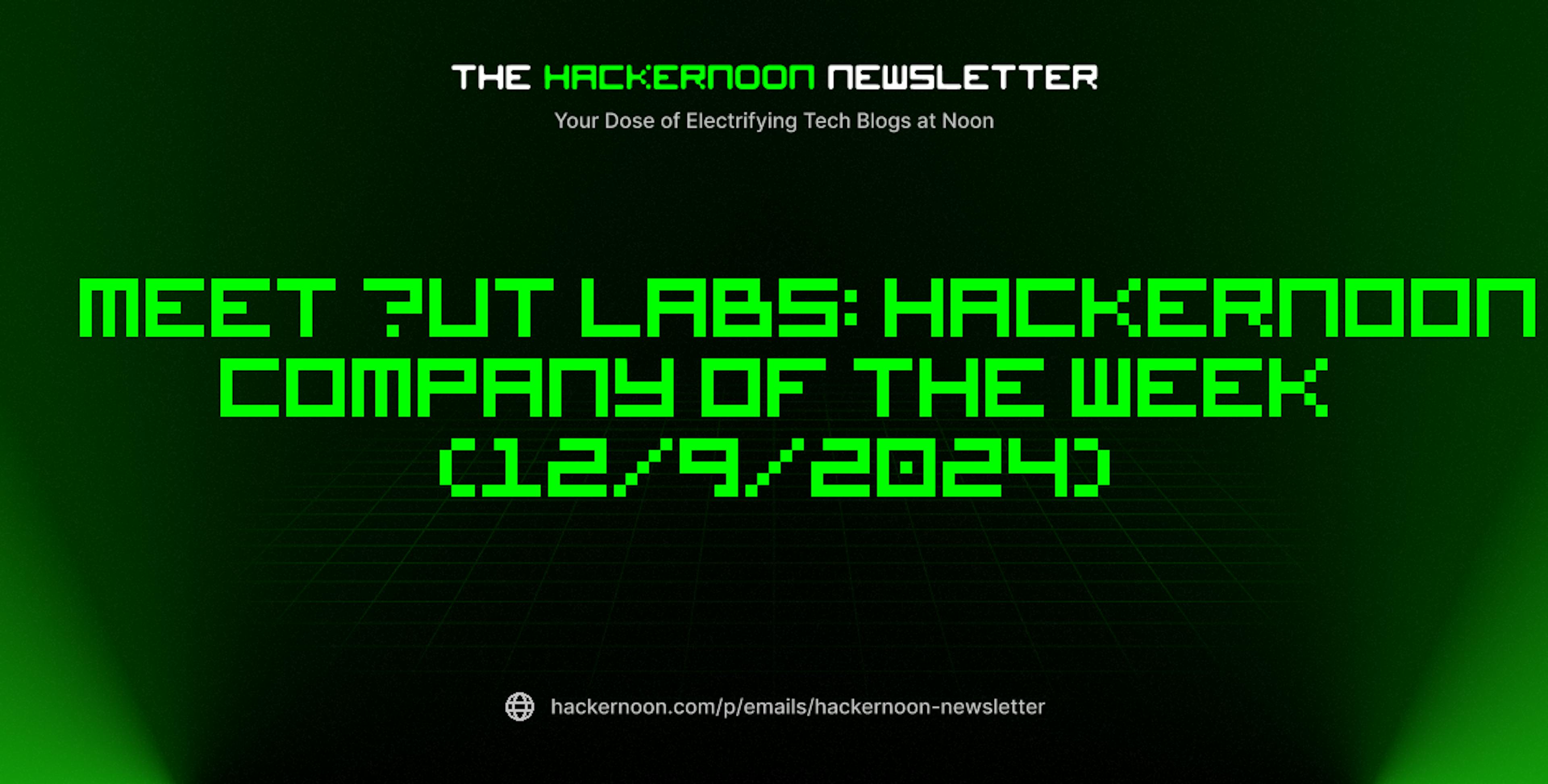 featured image - The HackerNoon Newsletter: Meet Āut Labs: HackerNoon Company of the Week (12/9/2024)