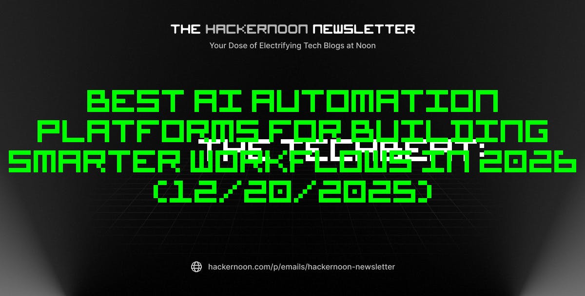 featured image - The TechBeat: Best AI Automation Platforms for Building Smarter Workflows in 2026 (12/20/2025)
