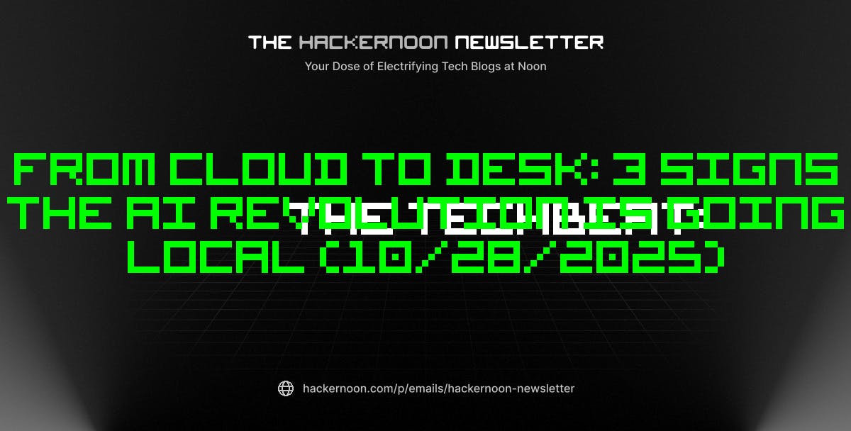 The TechBeat: From Cloud to Desk: 3 Signs the AI Revolution is Going Local (10/28/2025) The TechBeat: From Cloud to Desk: 3 Signs the AI Revolution is Going Local (10/28/2025)