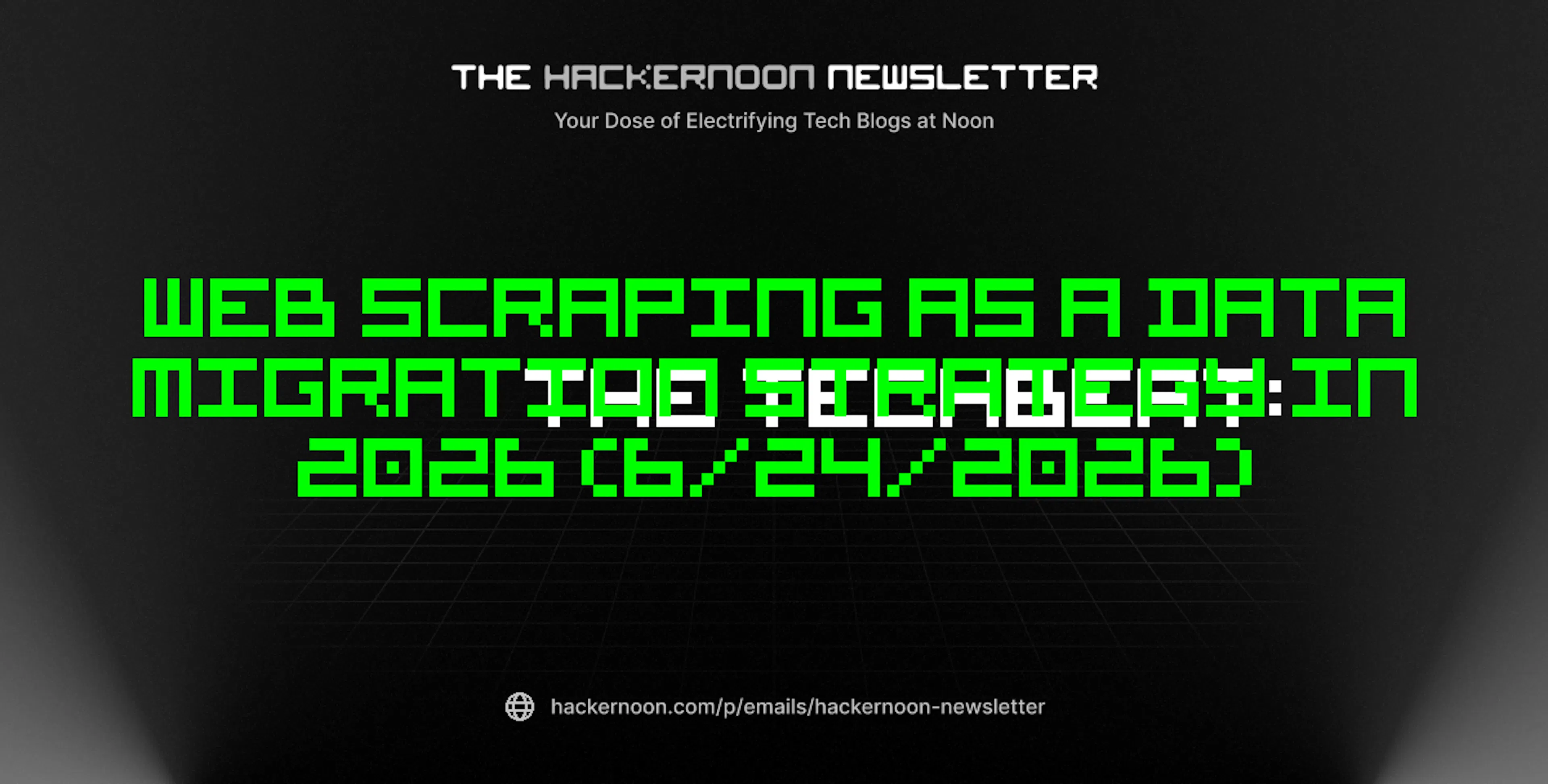 featured image - The TechBeat: Web Scraping as a Data Migration Strategy in 2026 (6/24/2026)