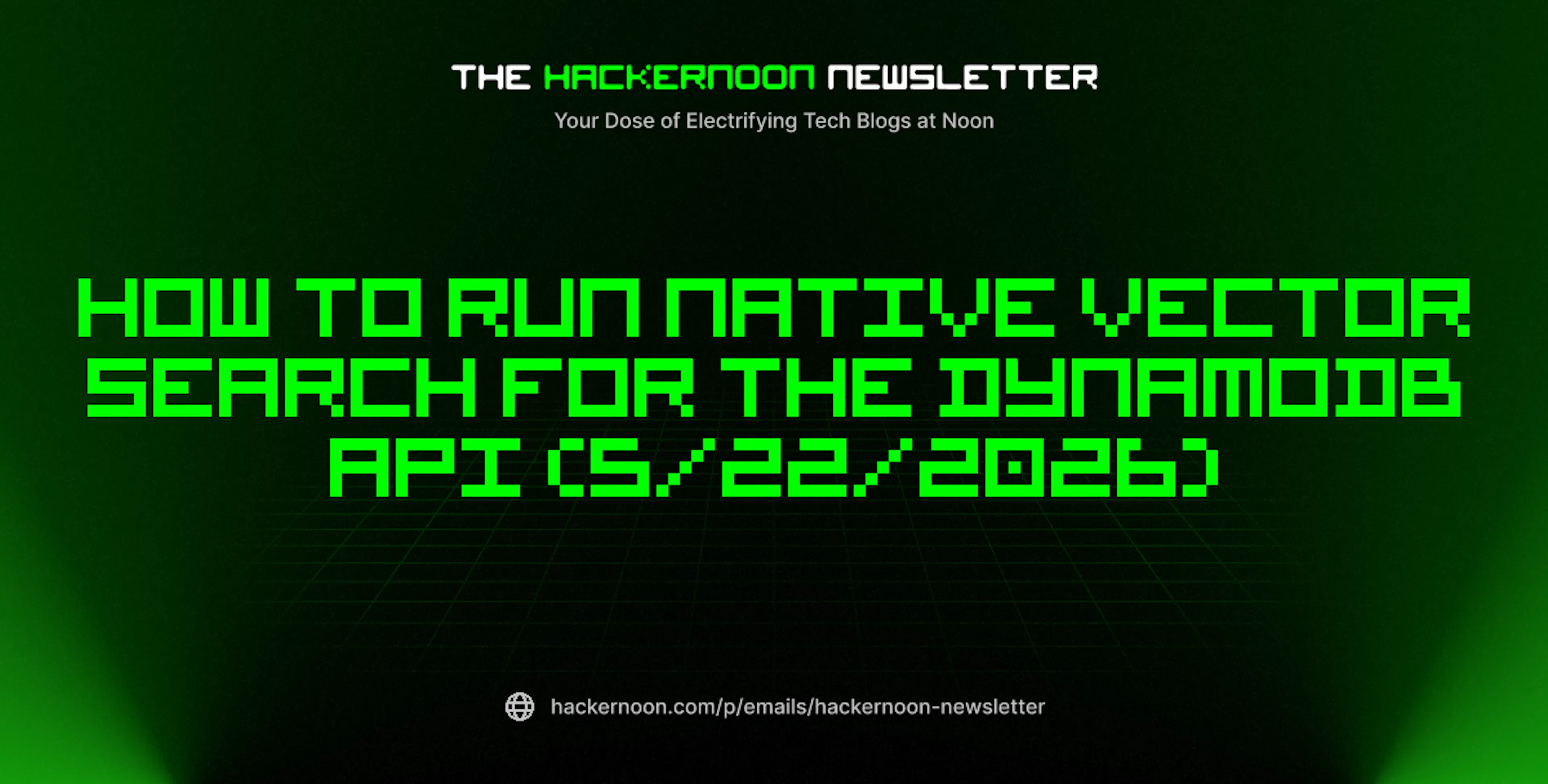 featured image - The HackerNoon Newsletter: How to Run Native Vector Search for the DynamoDB API (5/22/2026)