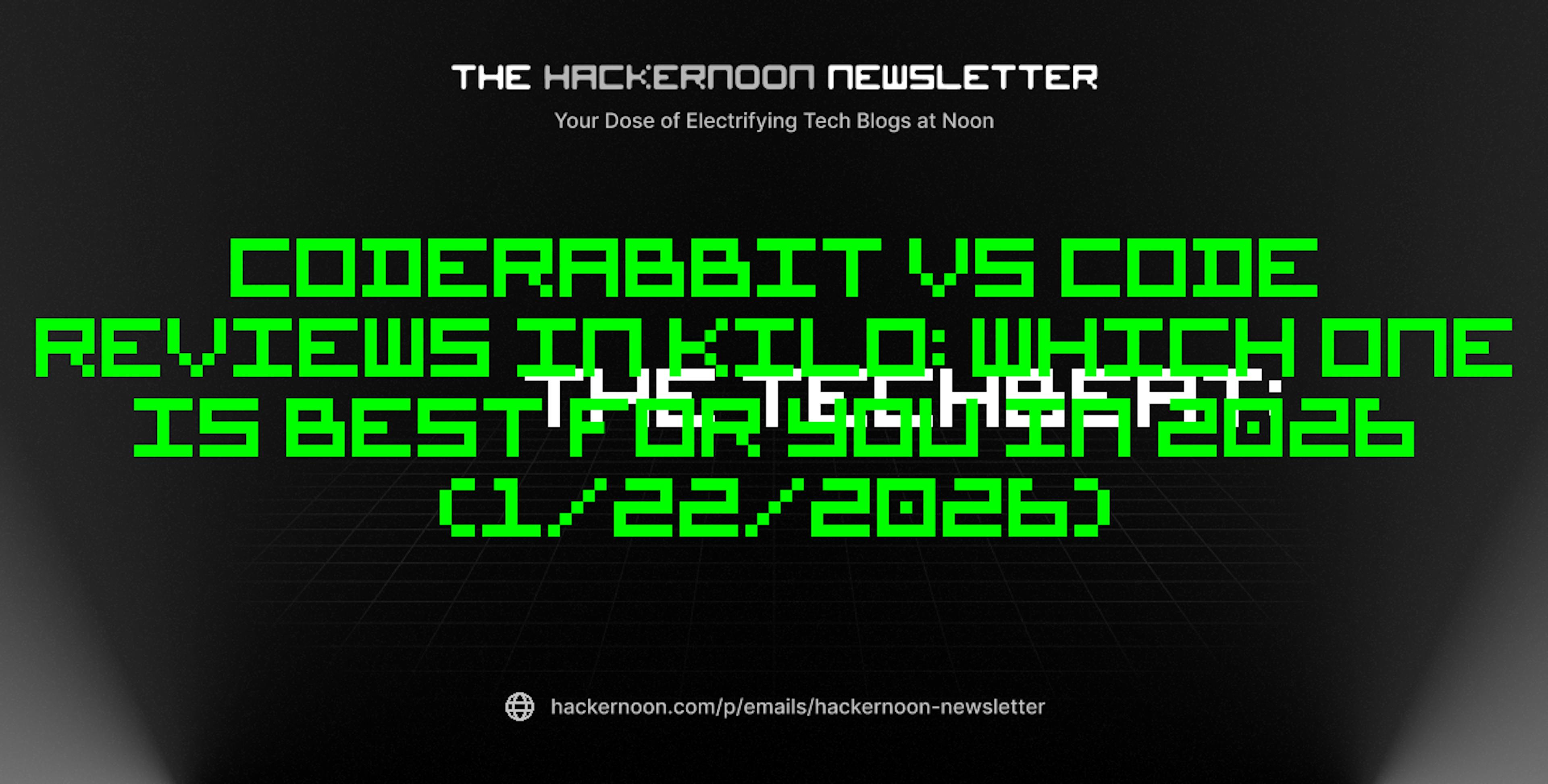 featured image - The TechBeat: CodeRabbit vs Code Reviews in Kilo: Which One Is Best For You in 2026 (1/22/2026)