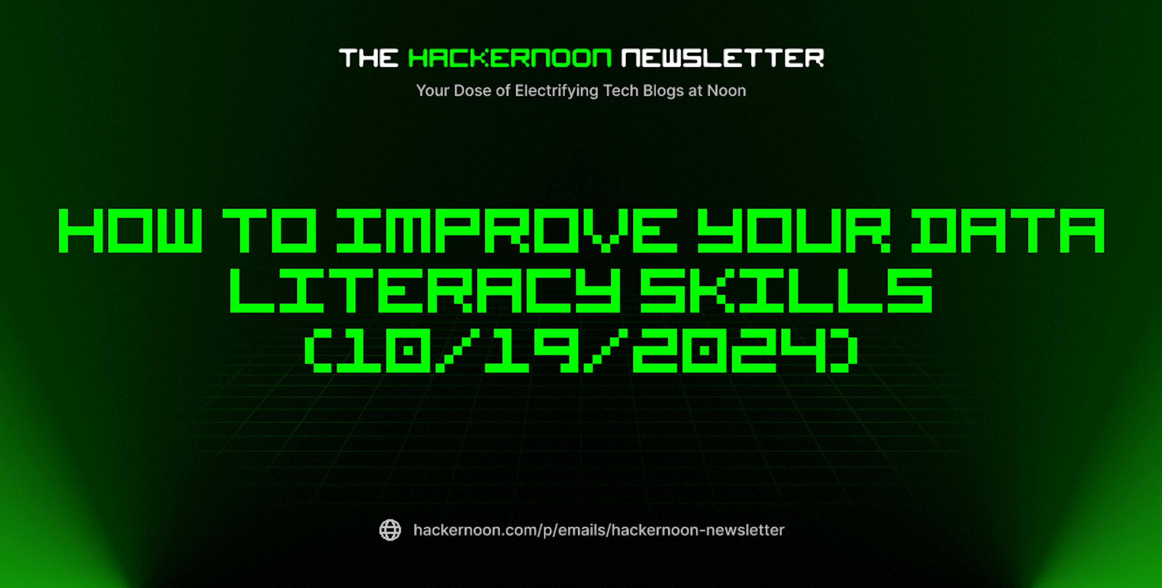 featured image - The HackerNoon Newsletter: How to Improve Your Data Literacy Skills (10/19/2024)