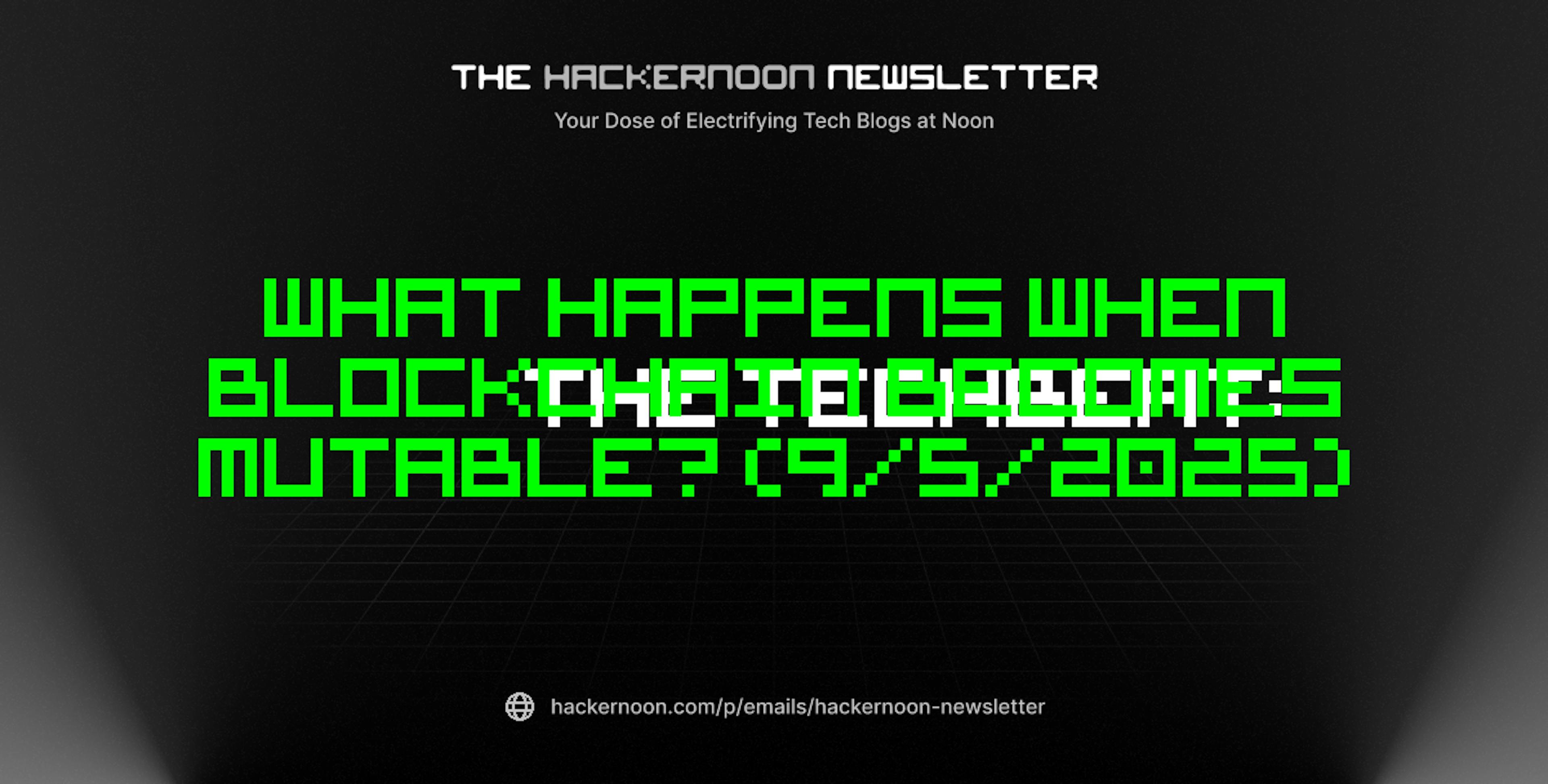 featured image - The TechBeat: What Happens When Blockchain Becomes Mutable? (9/5/2025)