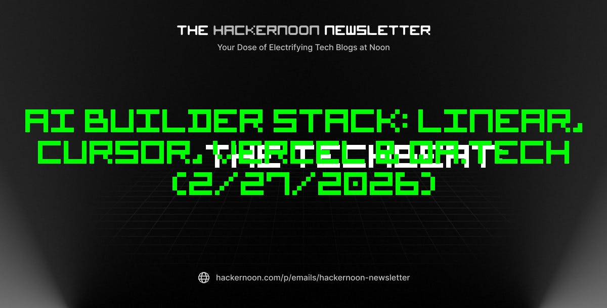 featured image - The TechBeat: AI Builder Stack: Linear, Cursor, Vercel & QA.tech (2/27/2026)