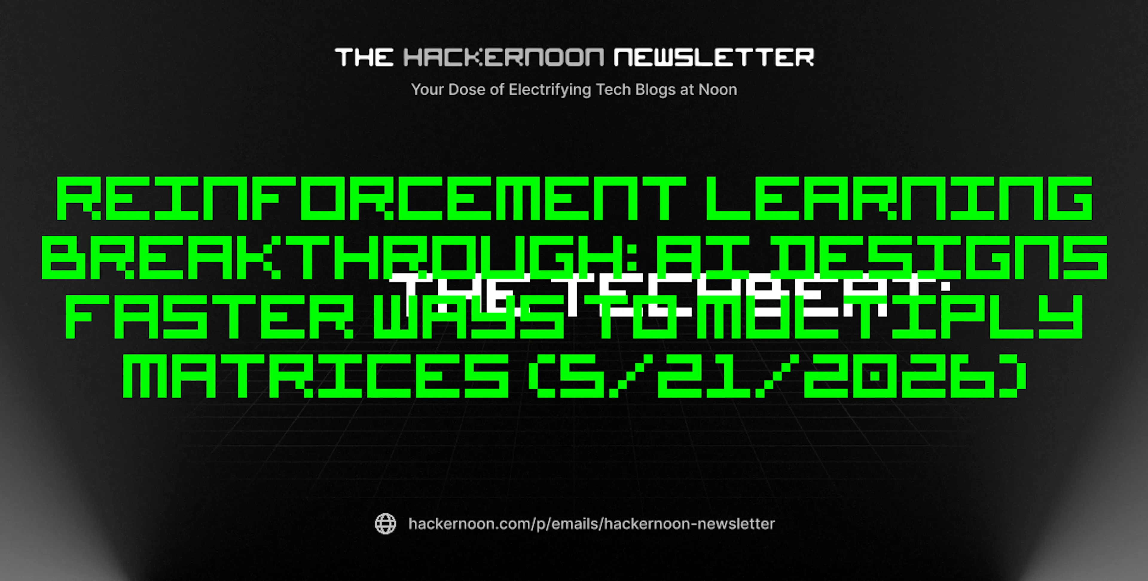 featured image - The TechBeat: Reinforcement Learning Breakthrough: AI Designs Faster Ways to Multiply Matrices (5/21/2026)