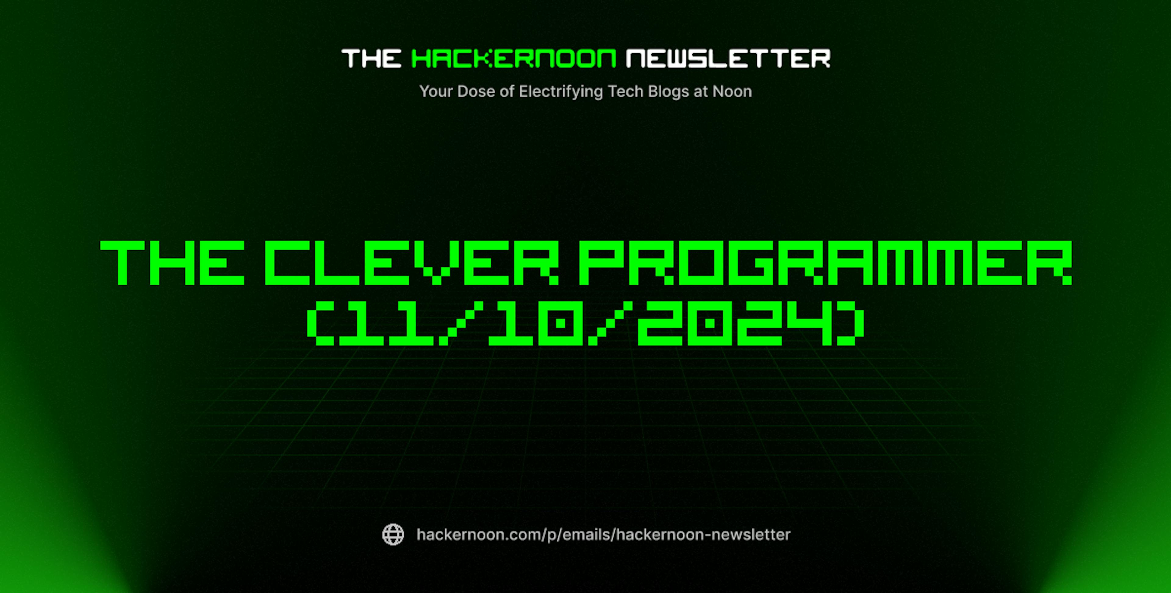 featured image - The HackerNoon Newsletter: The Clever Programmer (11/10/2024)