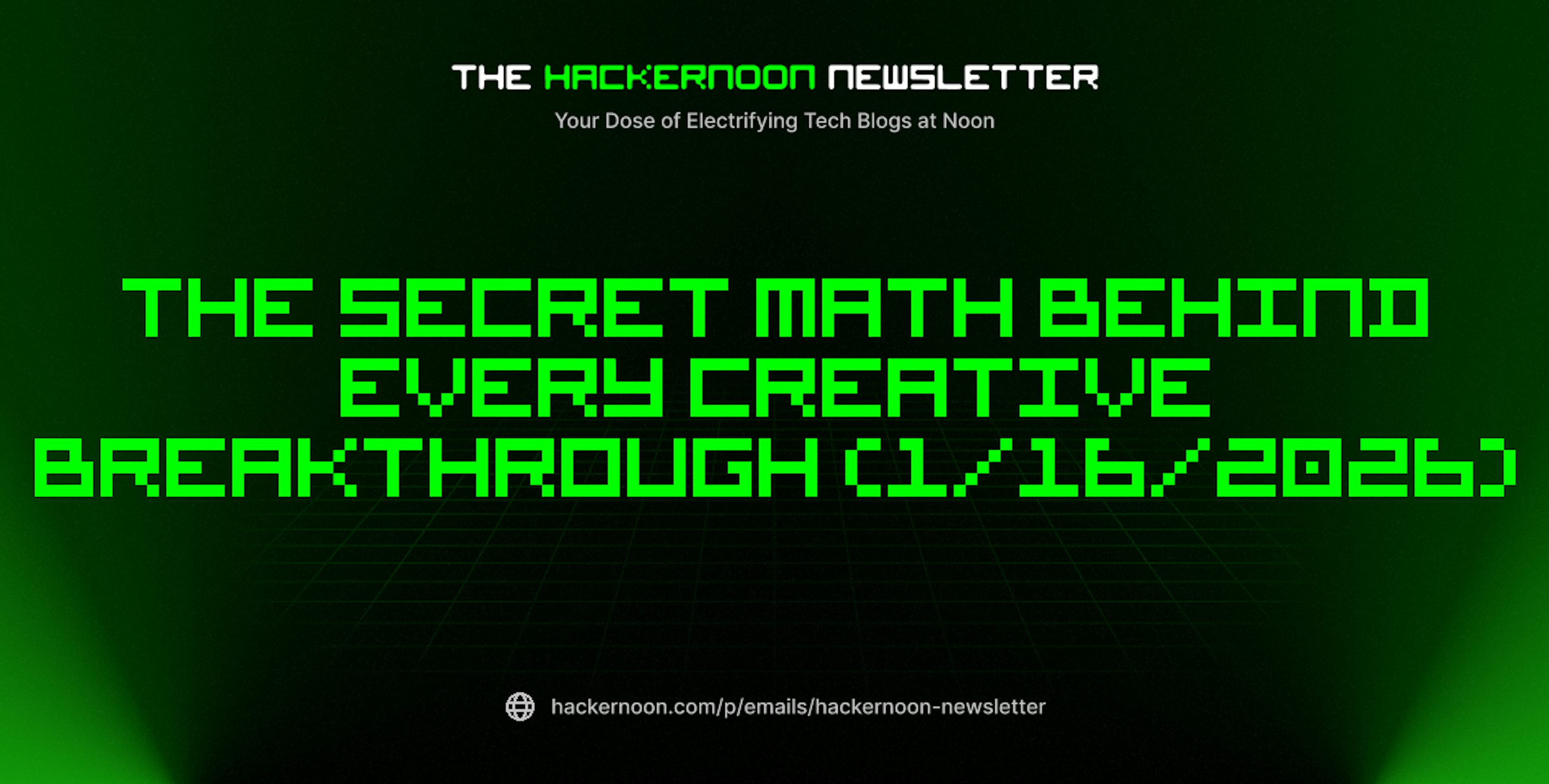 featured image - The HackerNoon Newsletter: The Secret Math Behind Every Creative Breakthrough (1/16/2026)