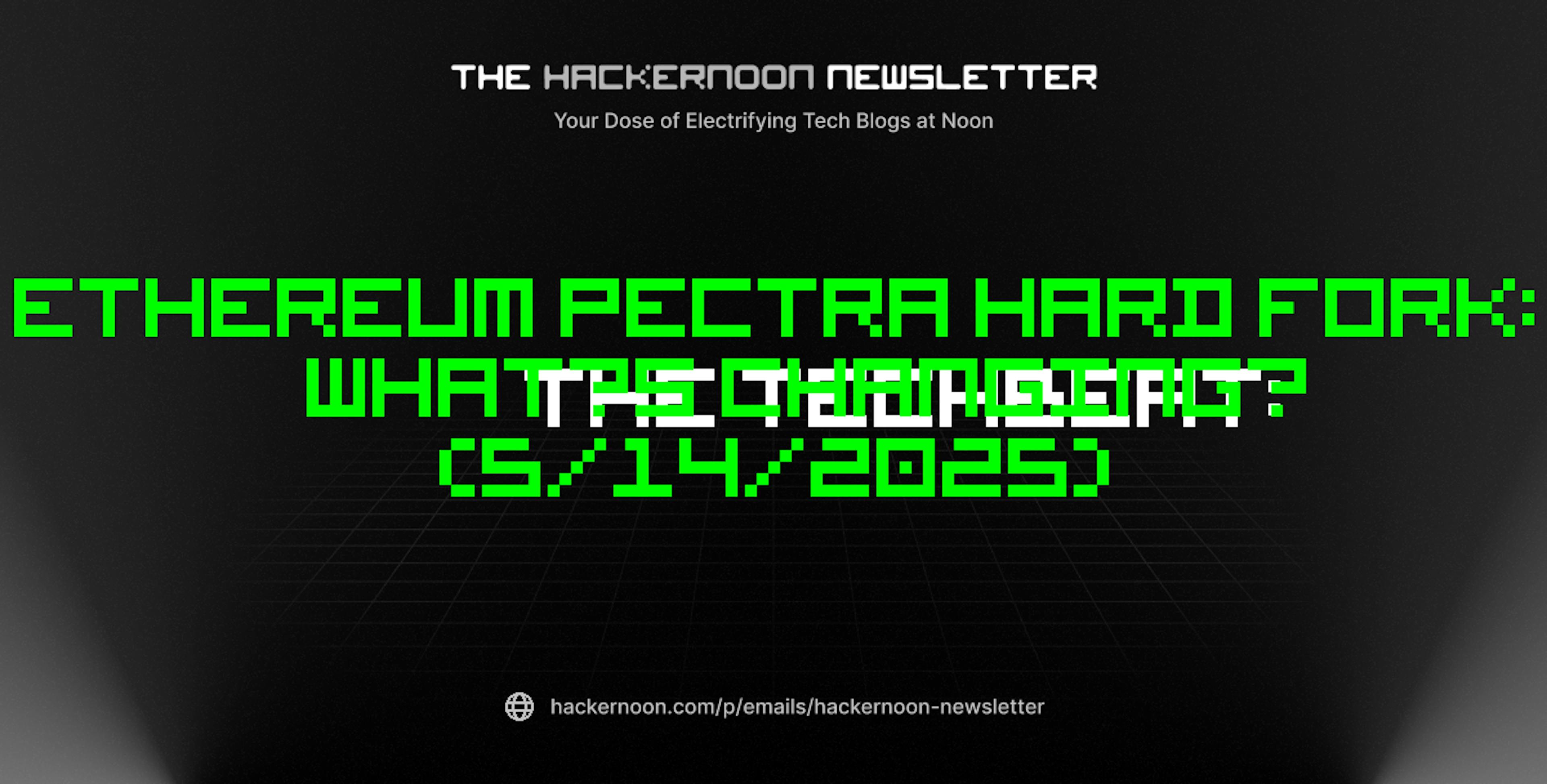 featured image - The TechBeat: Ethereum Pectra Hard Fork: What’s Changing? (5/14/2025)
