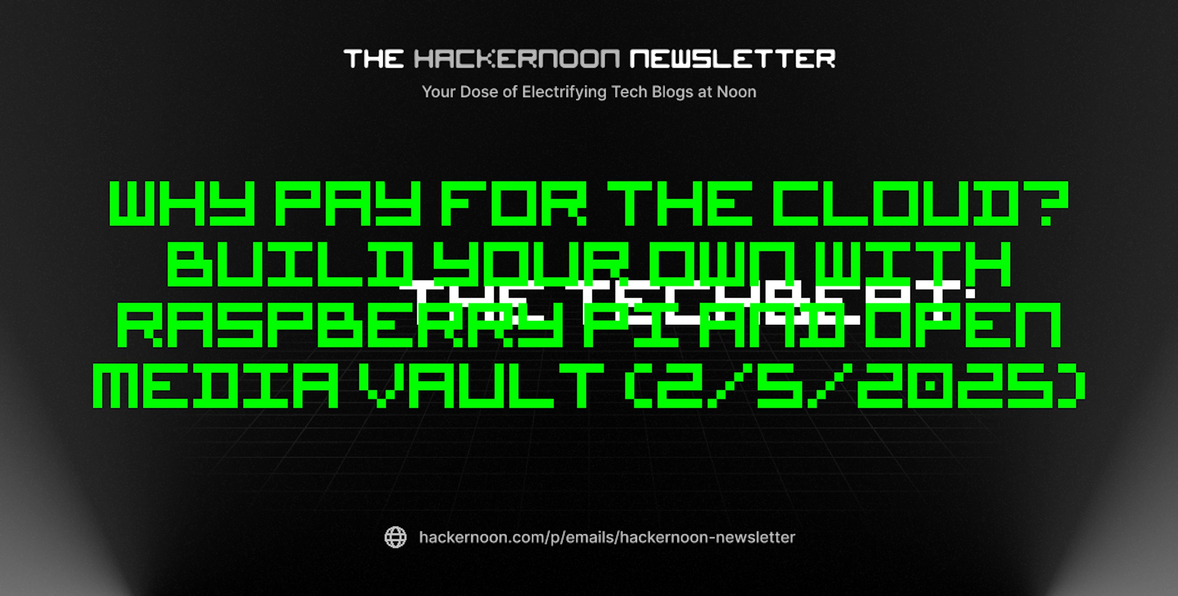 featured image - The TechBeat: Why Pay for the Cloud? Build Your Own with Raspberry Pi and Open Media Vault (2/5/2025)