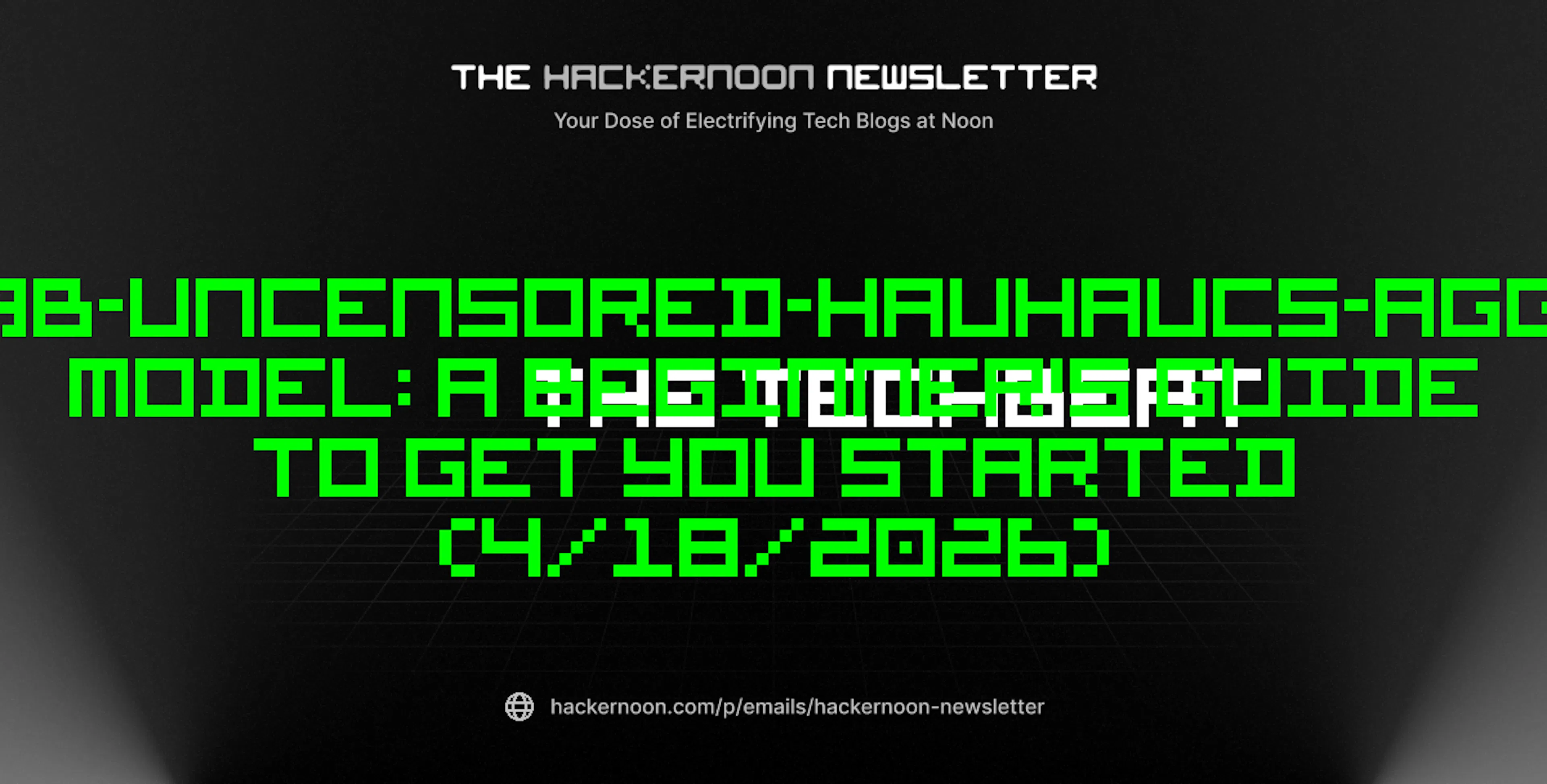 featured image - The TechBeat: Qwen3.5-9b-uncensored-hauhaucs-Aggressive Model: A Beginner's Guide to Get You Started (4/18/2026)