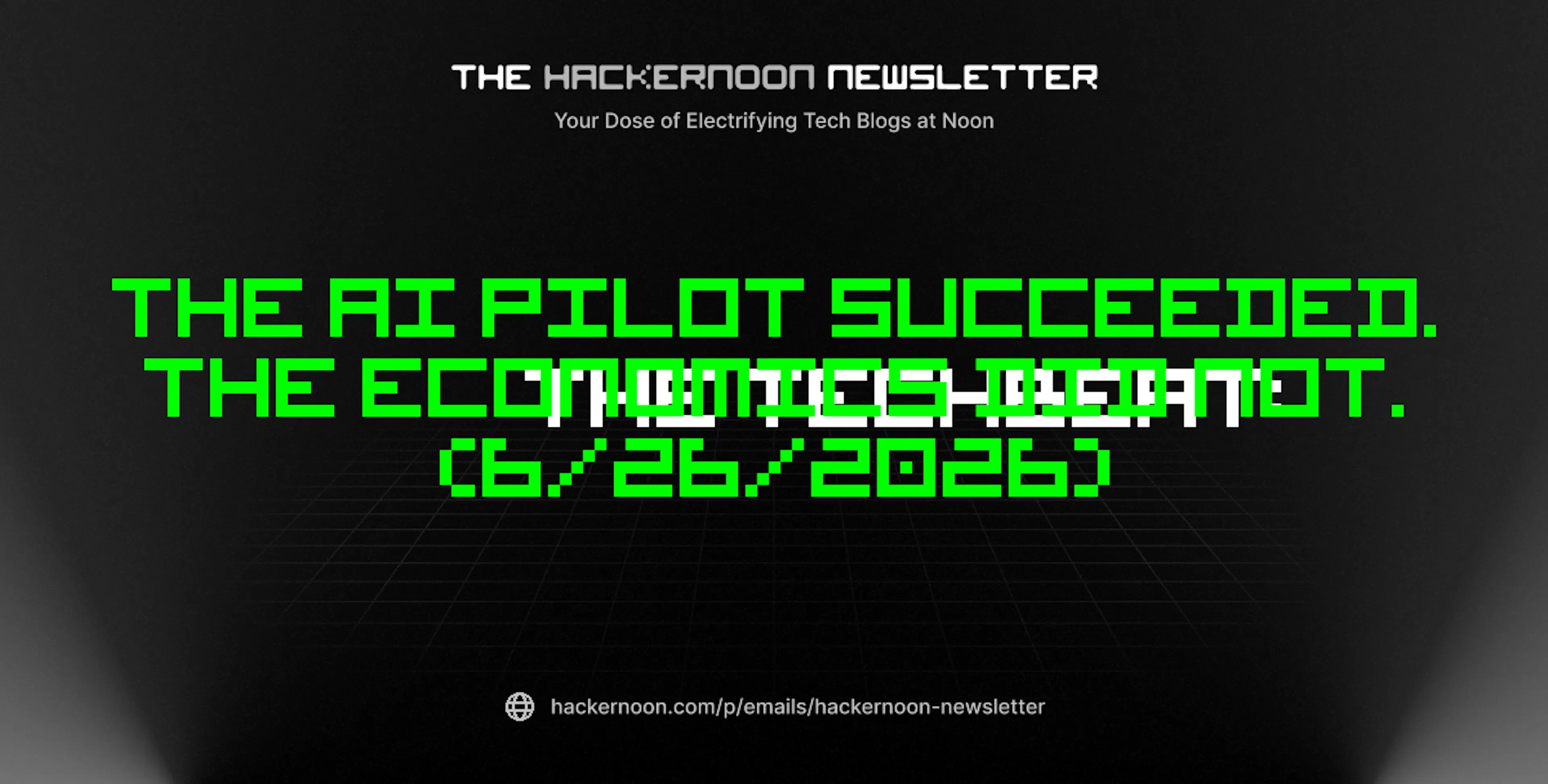 featured image - The TechBeat: The AI Pilot Succeeded. The Economics Did Not. (6/26/2026)