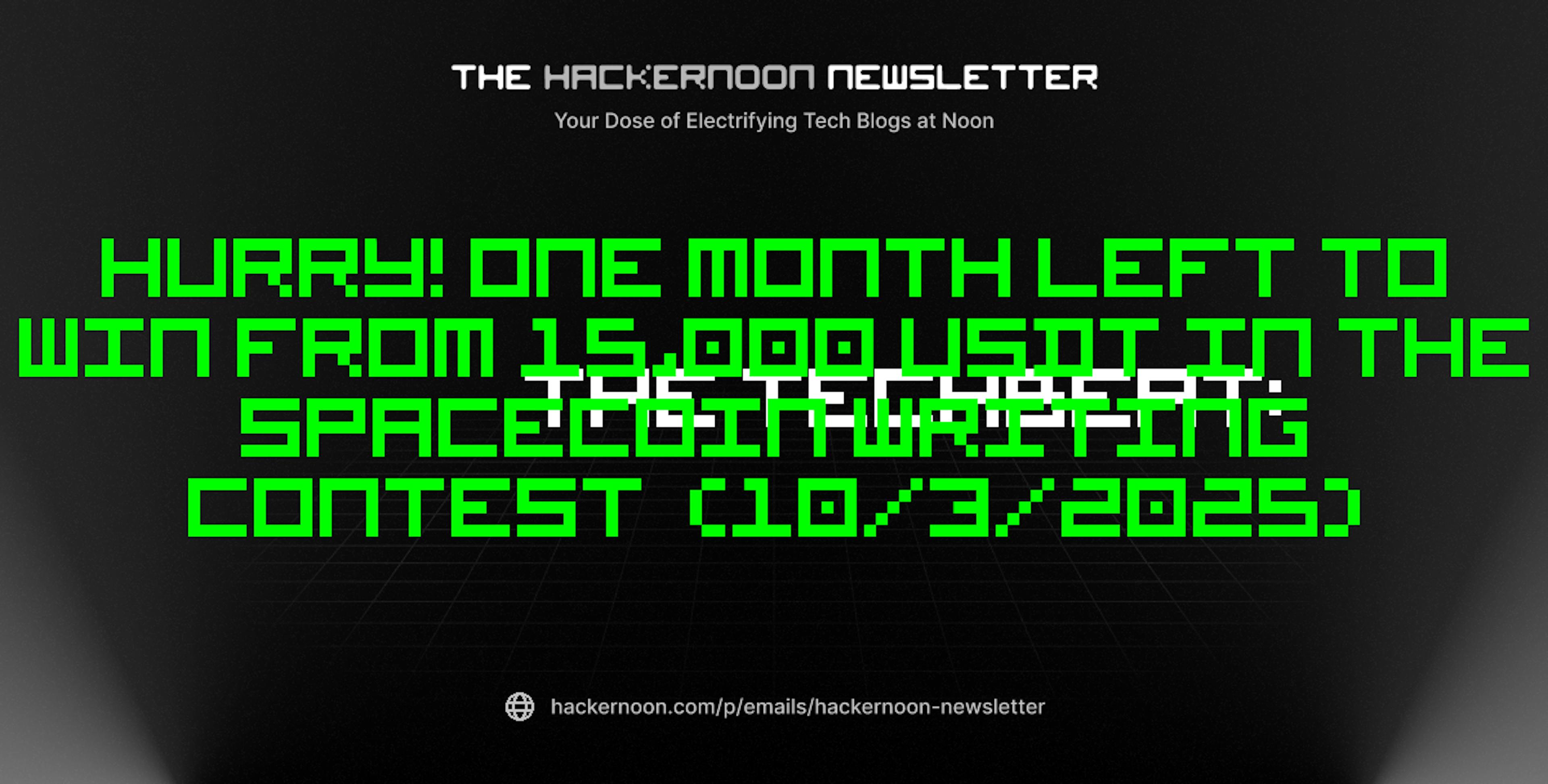 The TechBeat: Hurry! One Month Left to Win from 15,000 USDT in the Spacecoin Writing Contest  (10/3/2025)