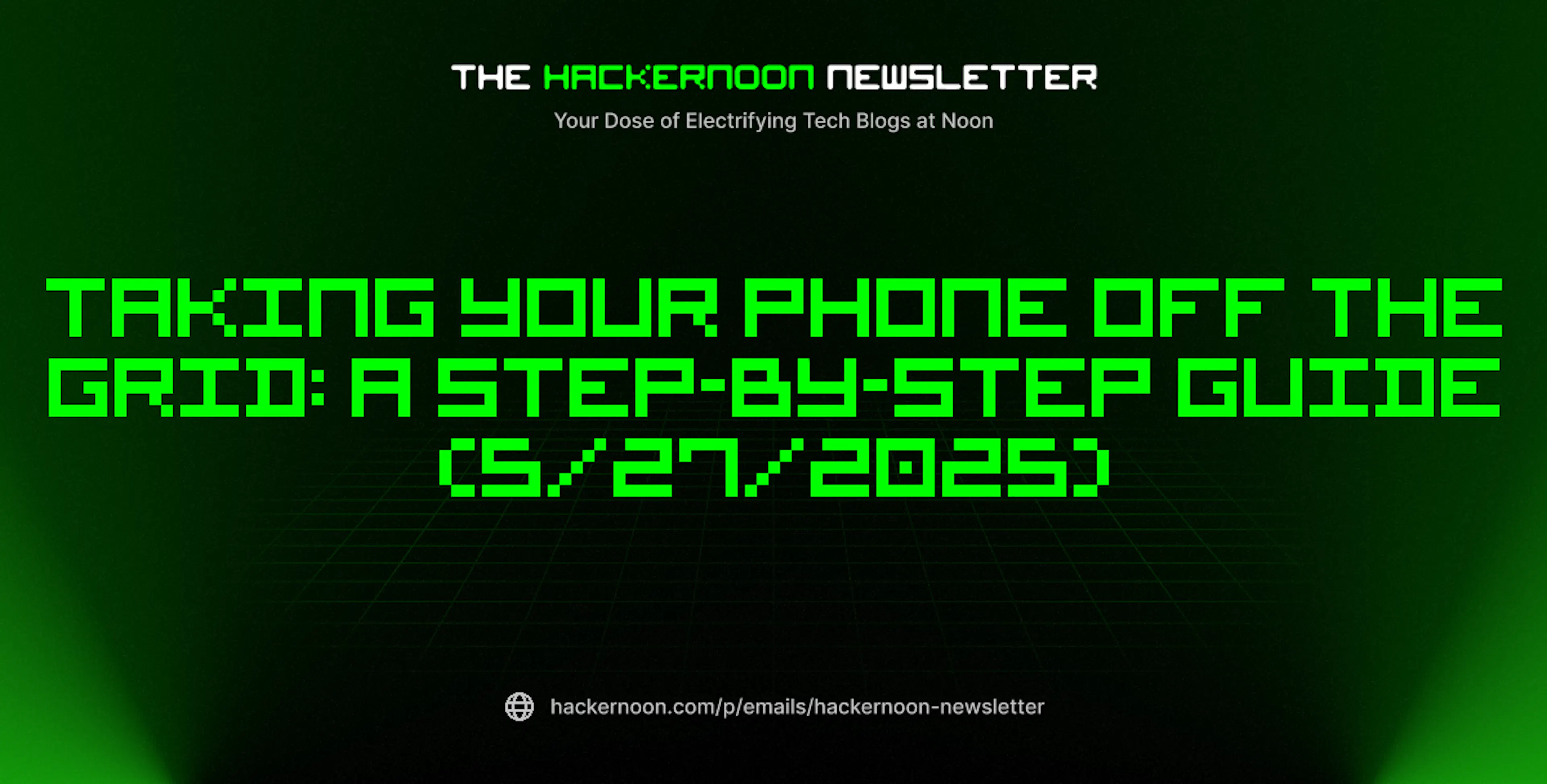 featured image - The HackerNoon Newsletter: Taking Your Phone Off the ...