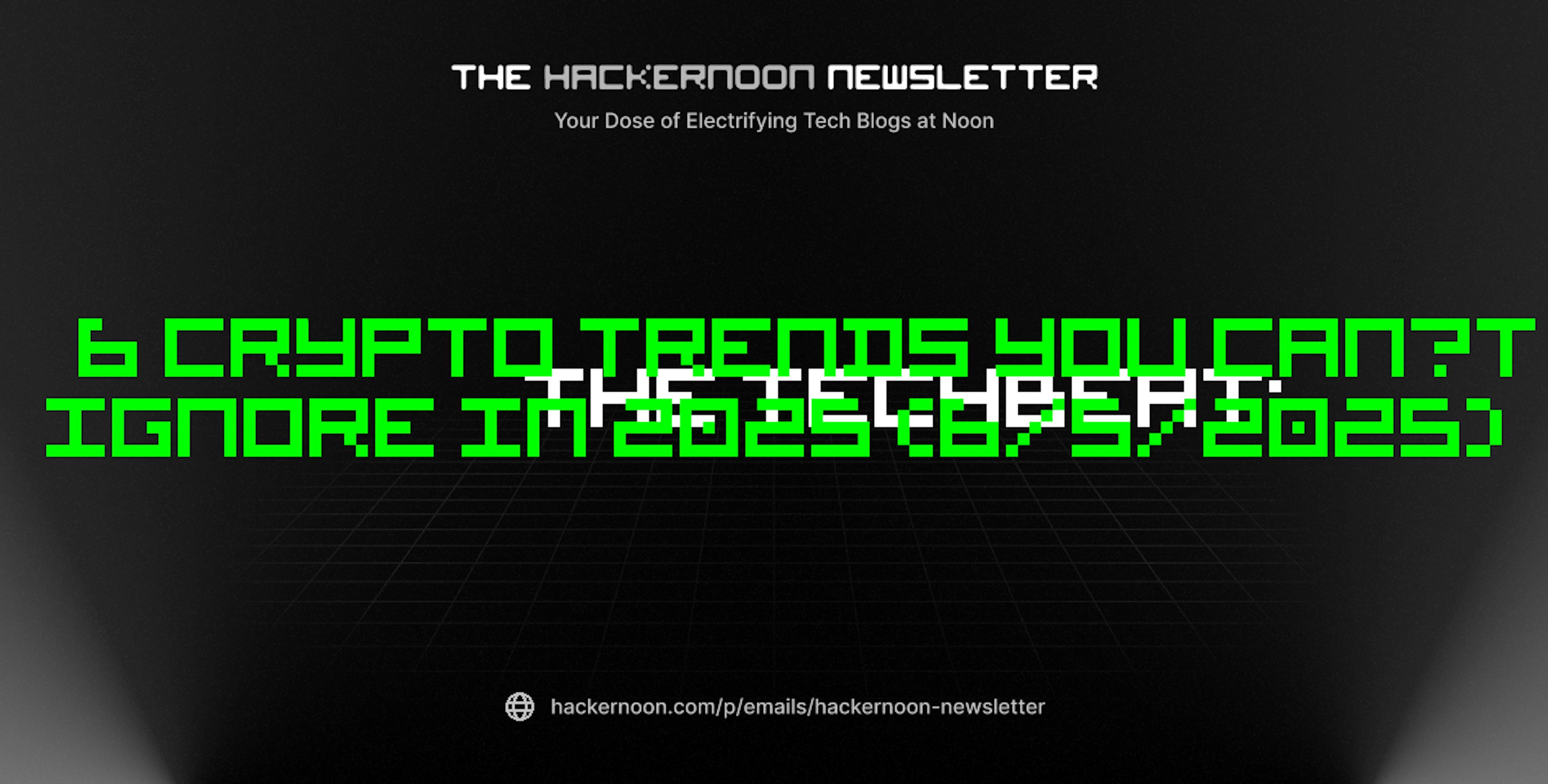 featured image - The TechBeat: 6 Crypto Trends You Can’t Ignore in 2025 (6/5/2025)