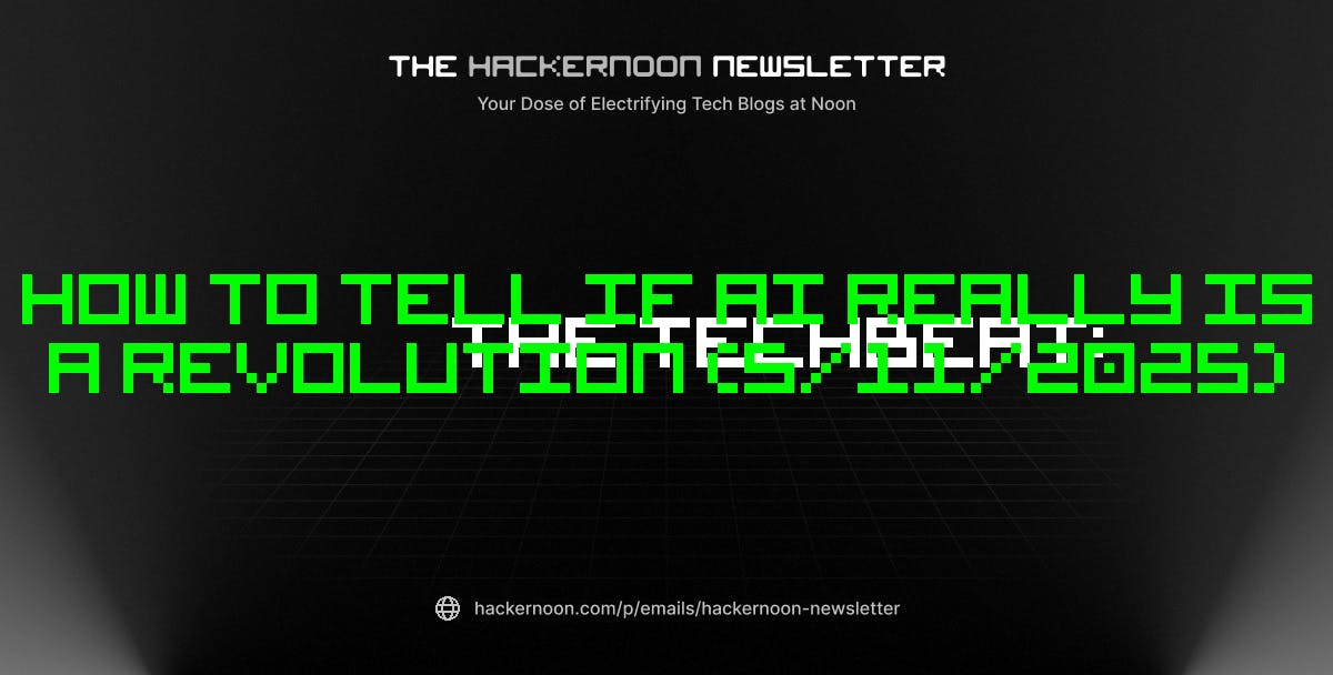 featured image - The TechBeat: How to Tell if AI Really is a Revolution (5/11/2025)