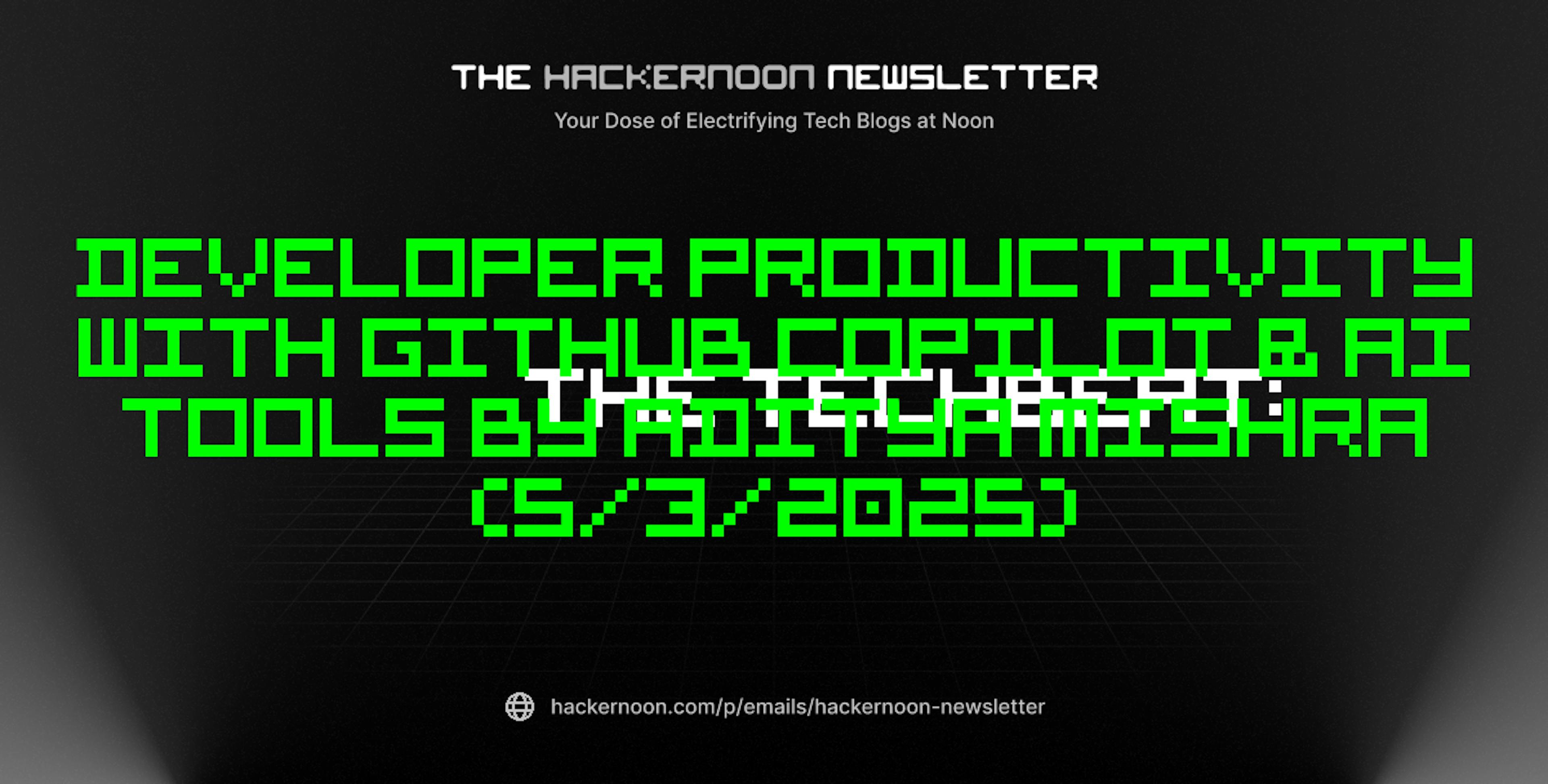 featured image - The TechBeat: Developer Productivity with GitHub Copilot & AI Tools by Aditya Mishra (5/3/2025)