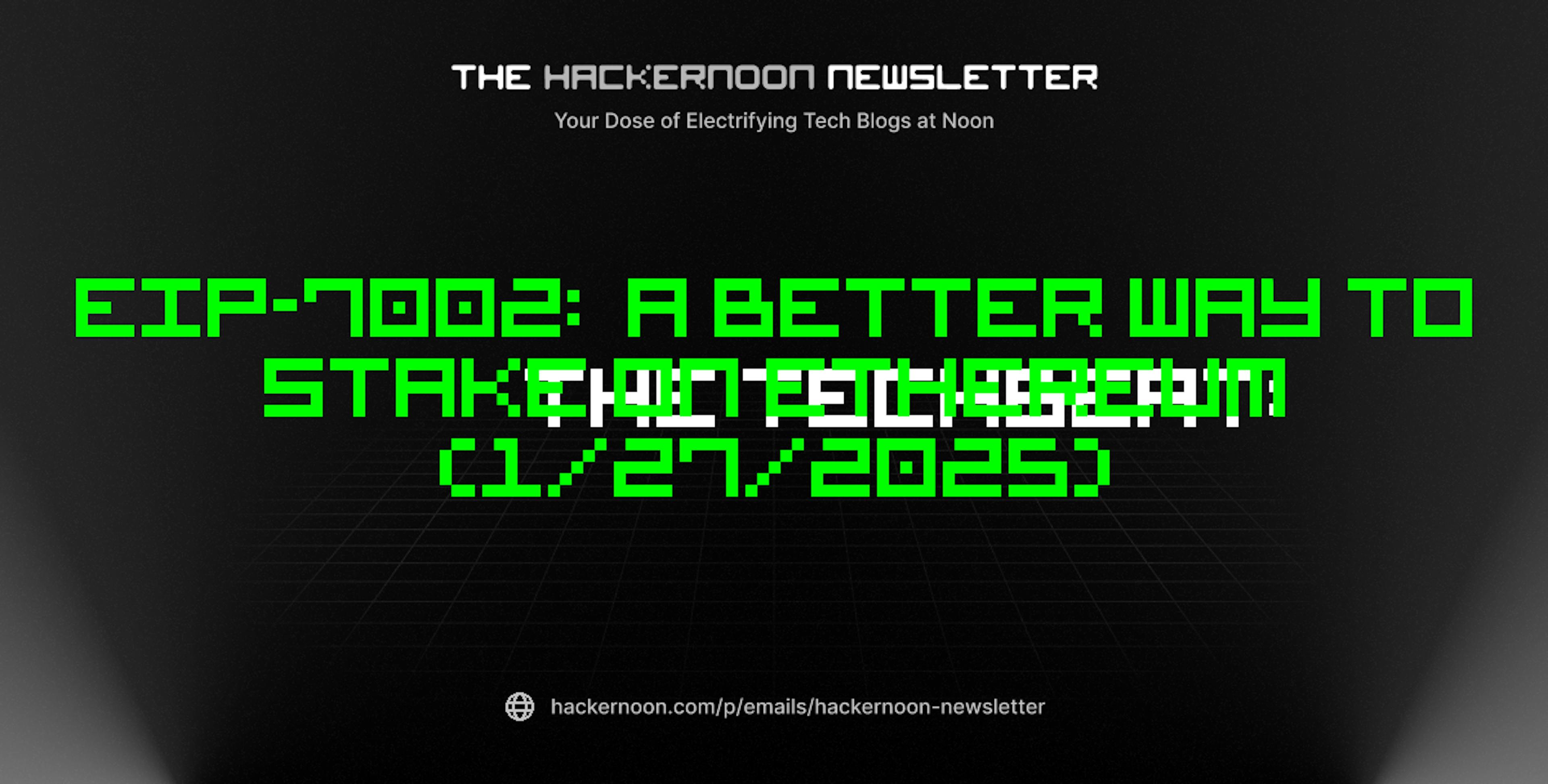 featured image - The TechBeat: EIP-7002: A Better Way To Stake On Ethereum (1/27/2025)