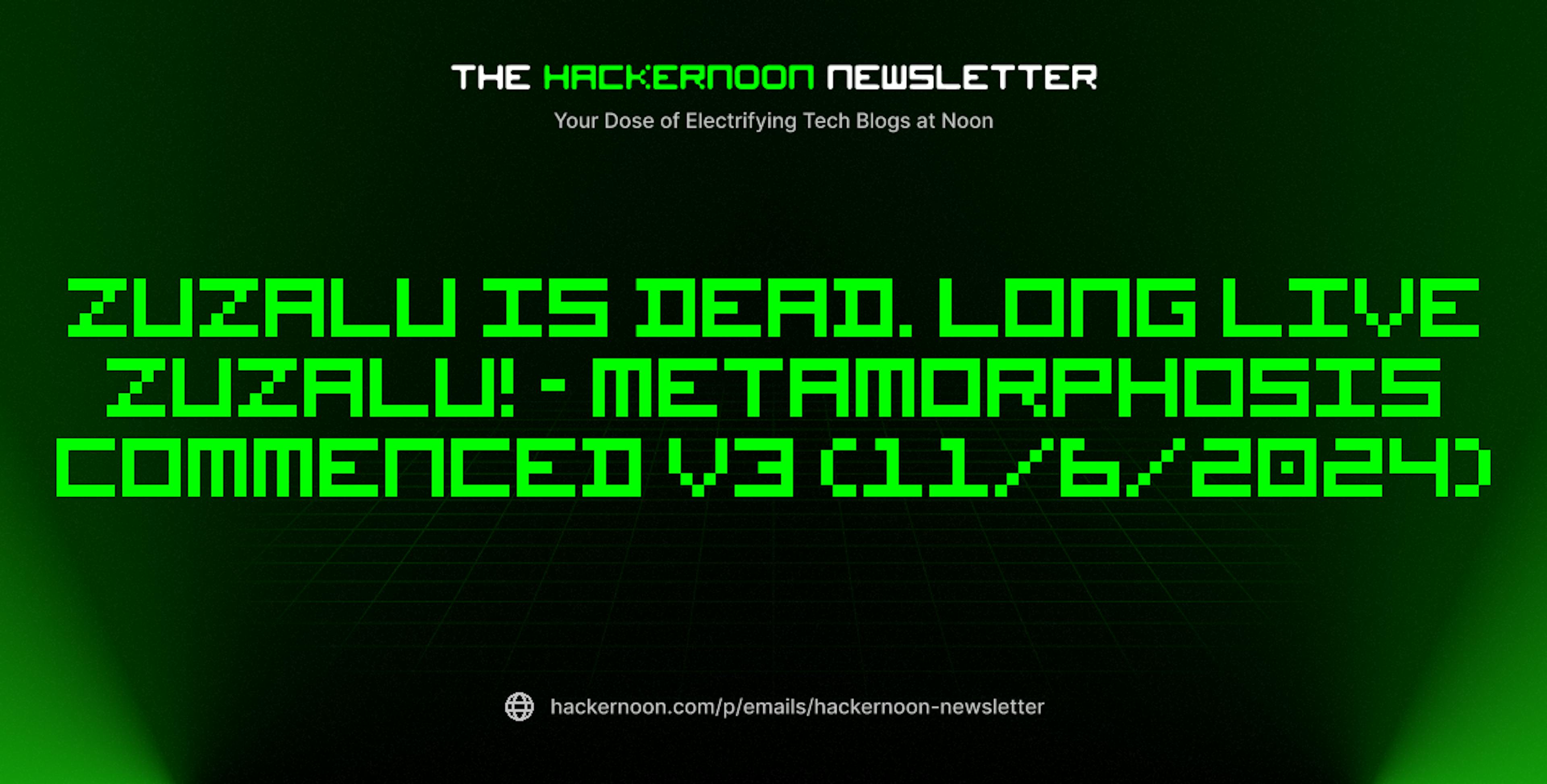 featured image - The HackerNoon Newsletter: Zuzalu is Dead. Long Live Zuzalu! - Metamorphosis Commenced v3 (11/6/2024)