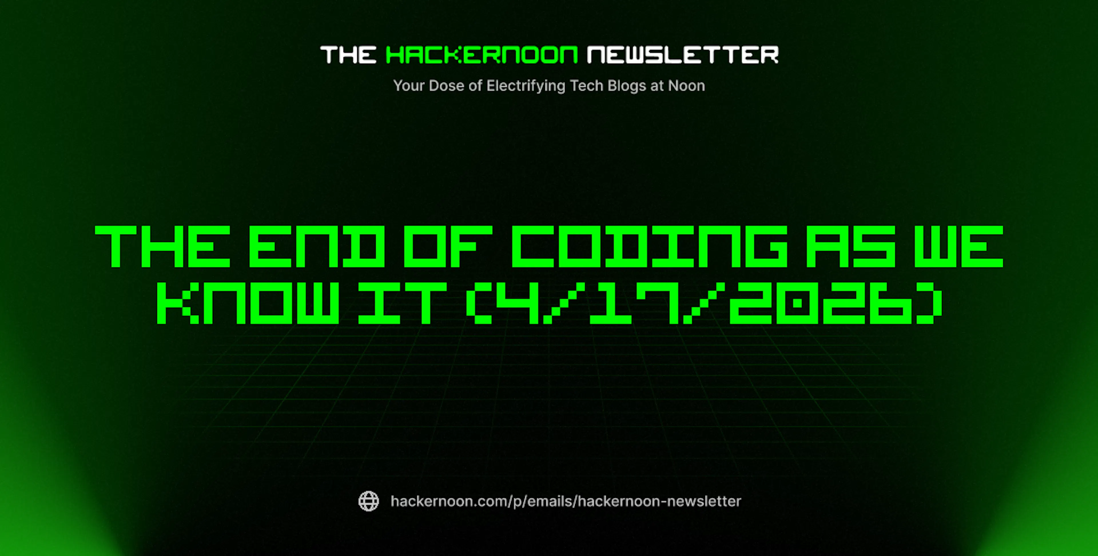 featured image - The HackerNoon Newsletter: The End of Coding as We ...